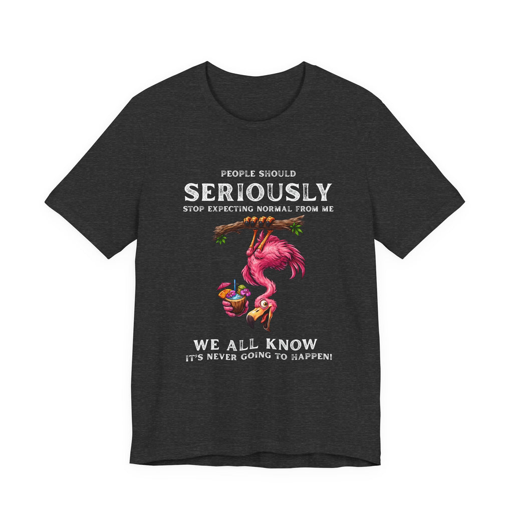 Flamingo Humor Unisex Tee - Stop Expecting Normal Funny Graphic Shirt