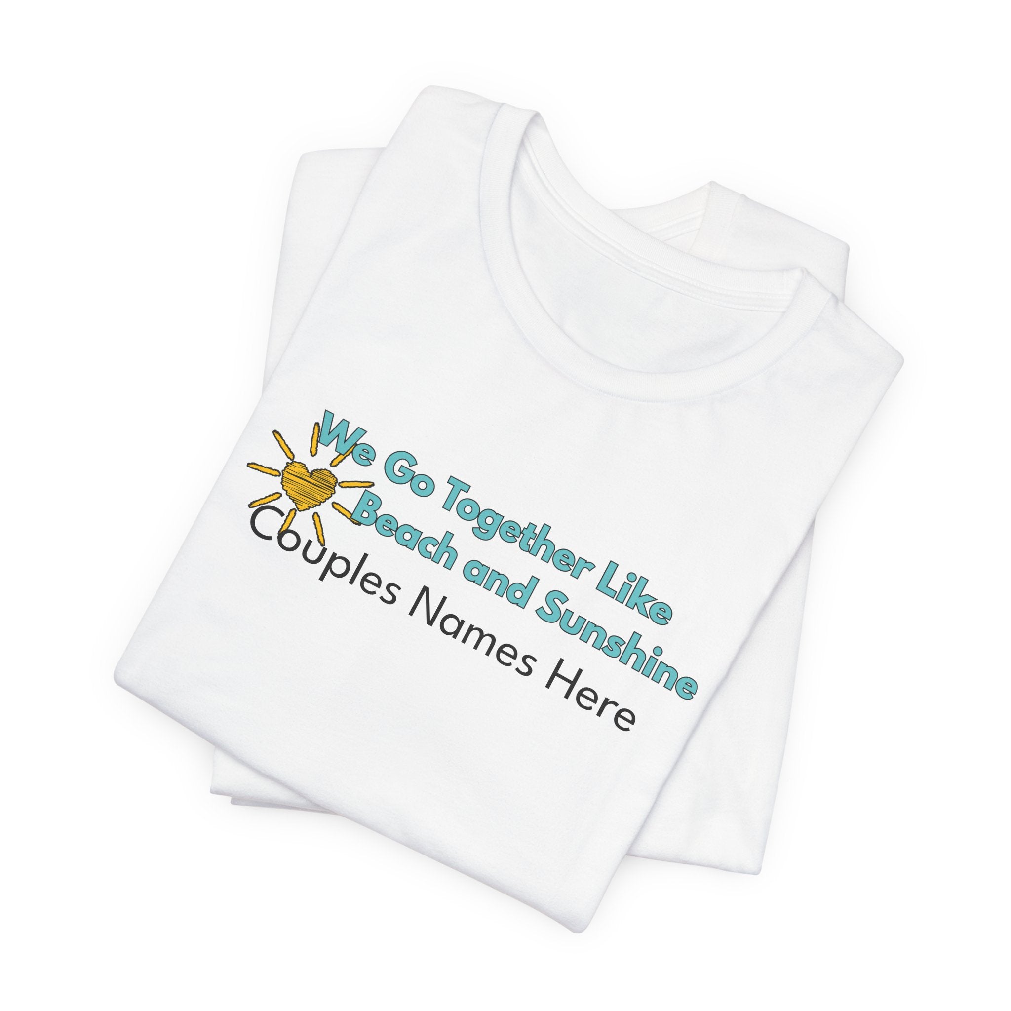 Beach & Sunshine Couples Tee — “We Go Together Like Beach and Sunshine” Personalized T-Shirt
