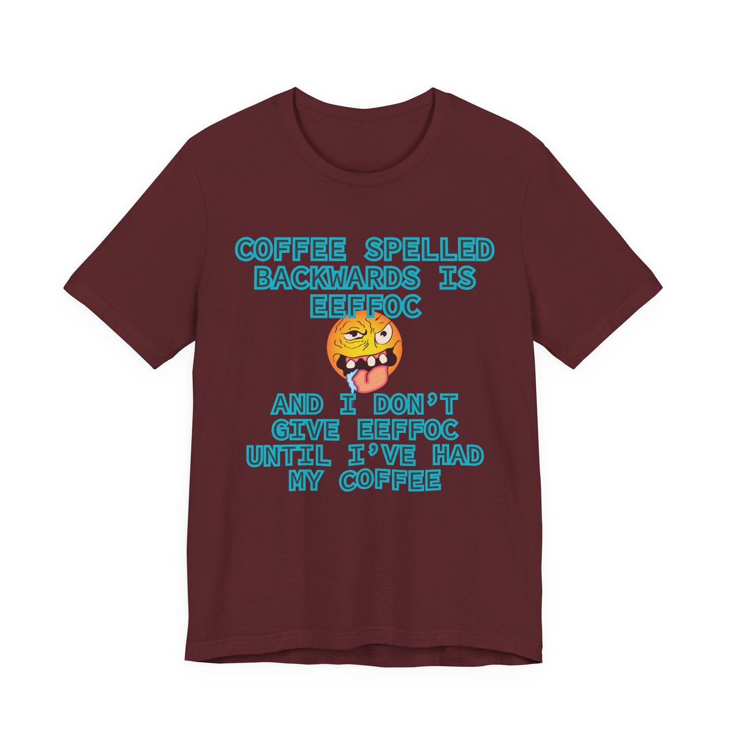 Coffee Unisex T-Shirt – Coffee Spelled Backwards Is Eeffoc | Funny Morning Shirt