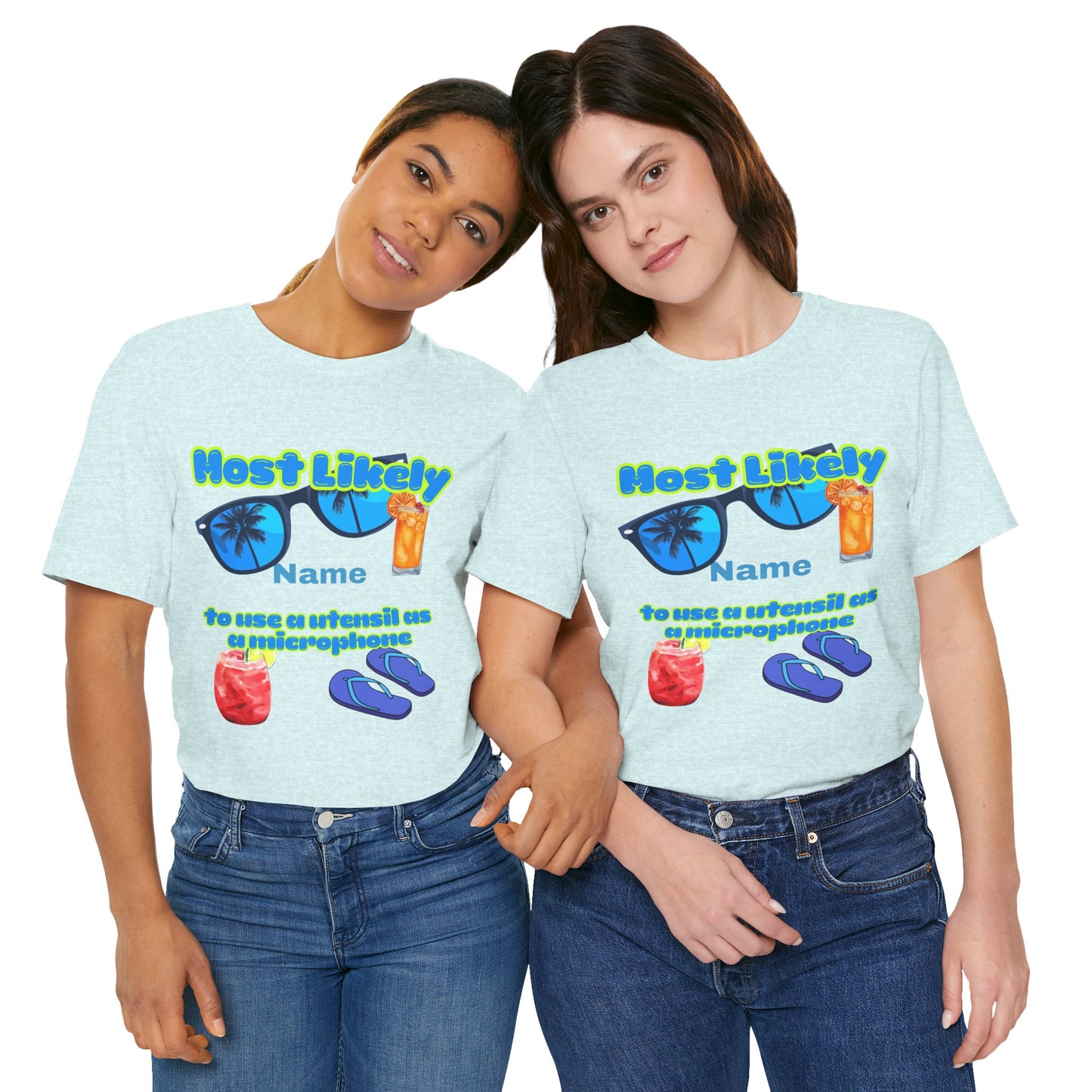 Girls Trip - Most Likely to Use a Utensil as a Microphone - Group Crew Unisex T-Shirt