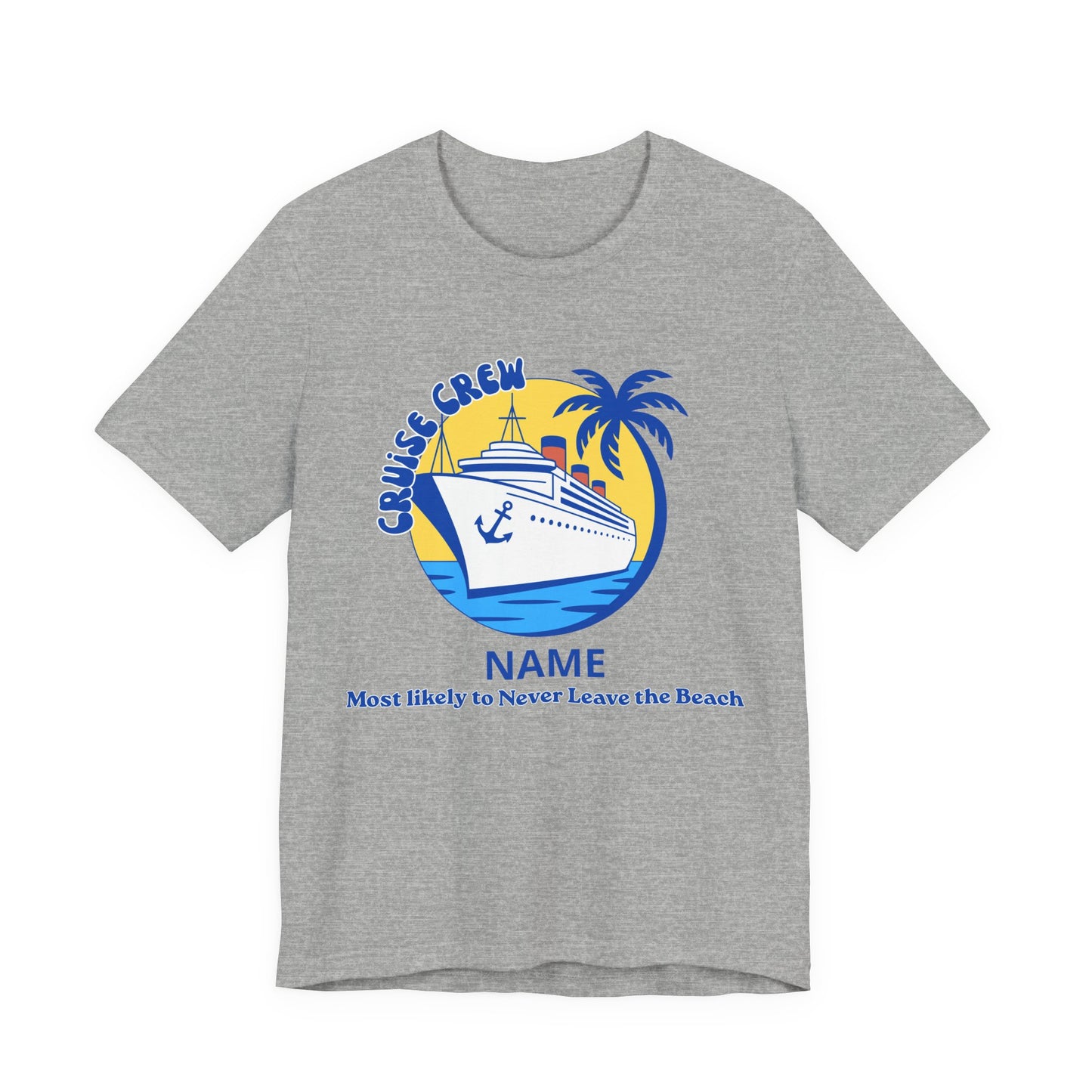 Cruise Crew - Most Likely to Never Leave the Beach - Group Crew Unisex T-Shirt