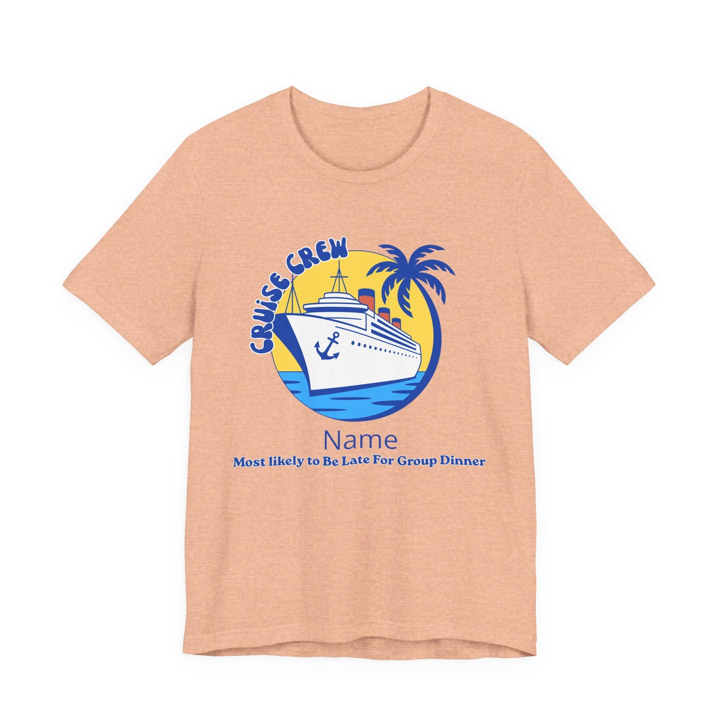Cruise Crew - Most Likely to Be Late for Dinner - Group Crew Unisex T-Shirt