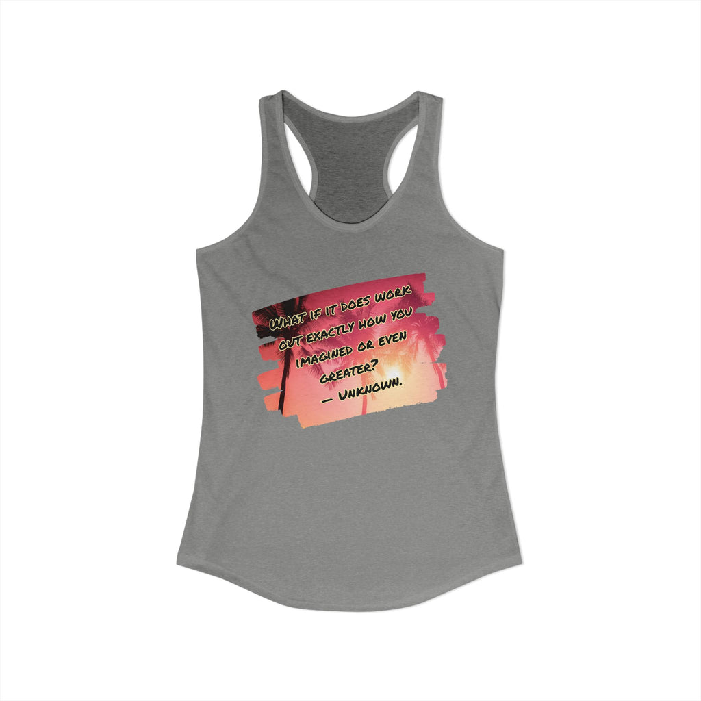 What If It Does Work Out Women's Racerback Tank - Inspirational Print