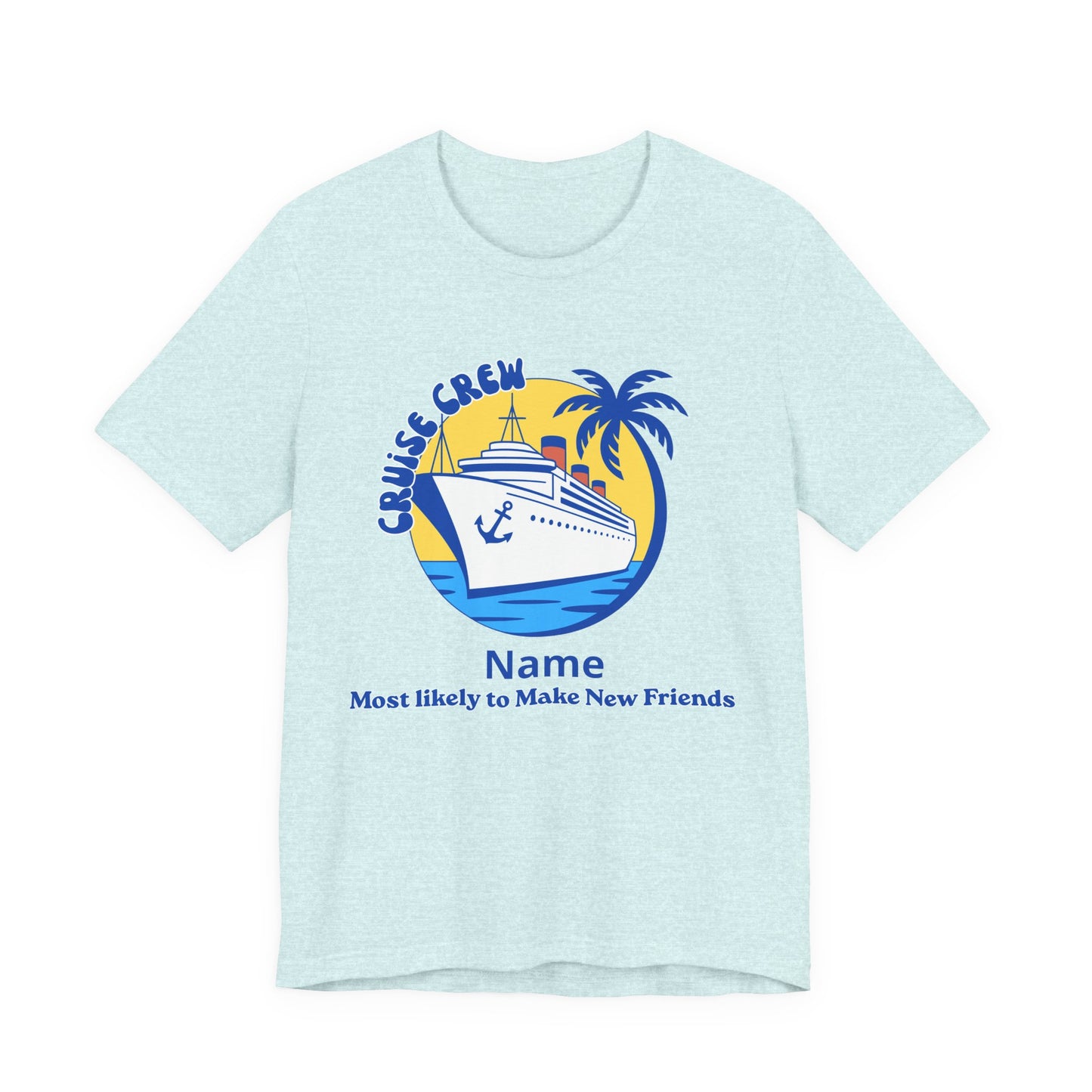 Cruise Crew - Most Likely to Make New Friends - Group Crew Unisex T-Shirt