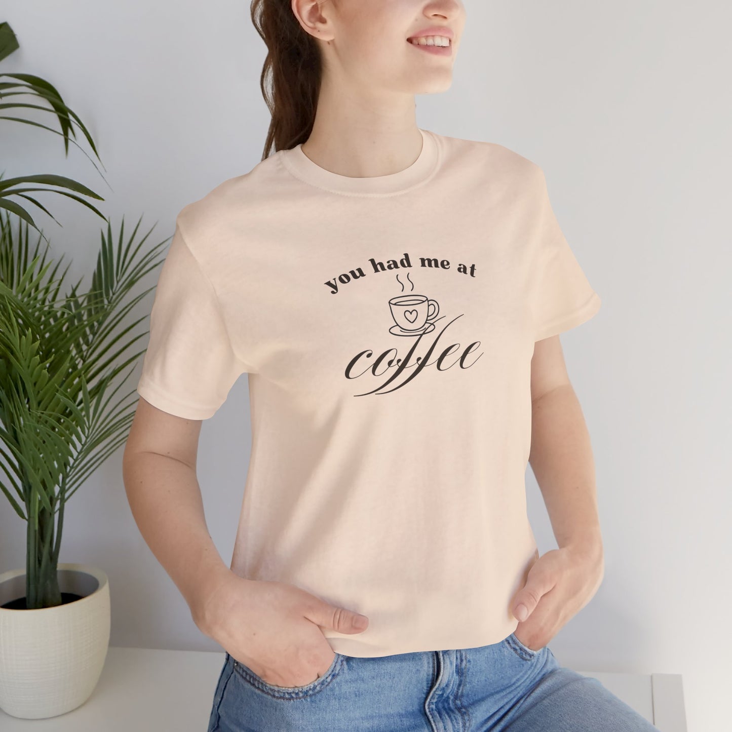 Coffee T-Shirt Tee — "You Had Me at Coffee" Unisex Short Sleeve Shirt