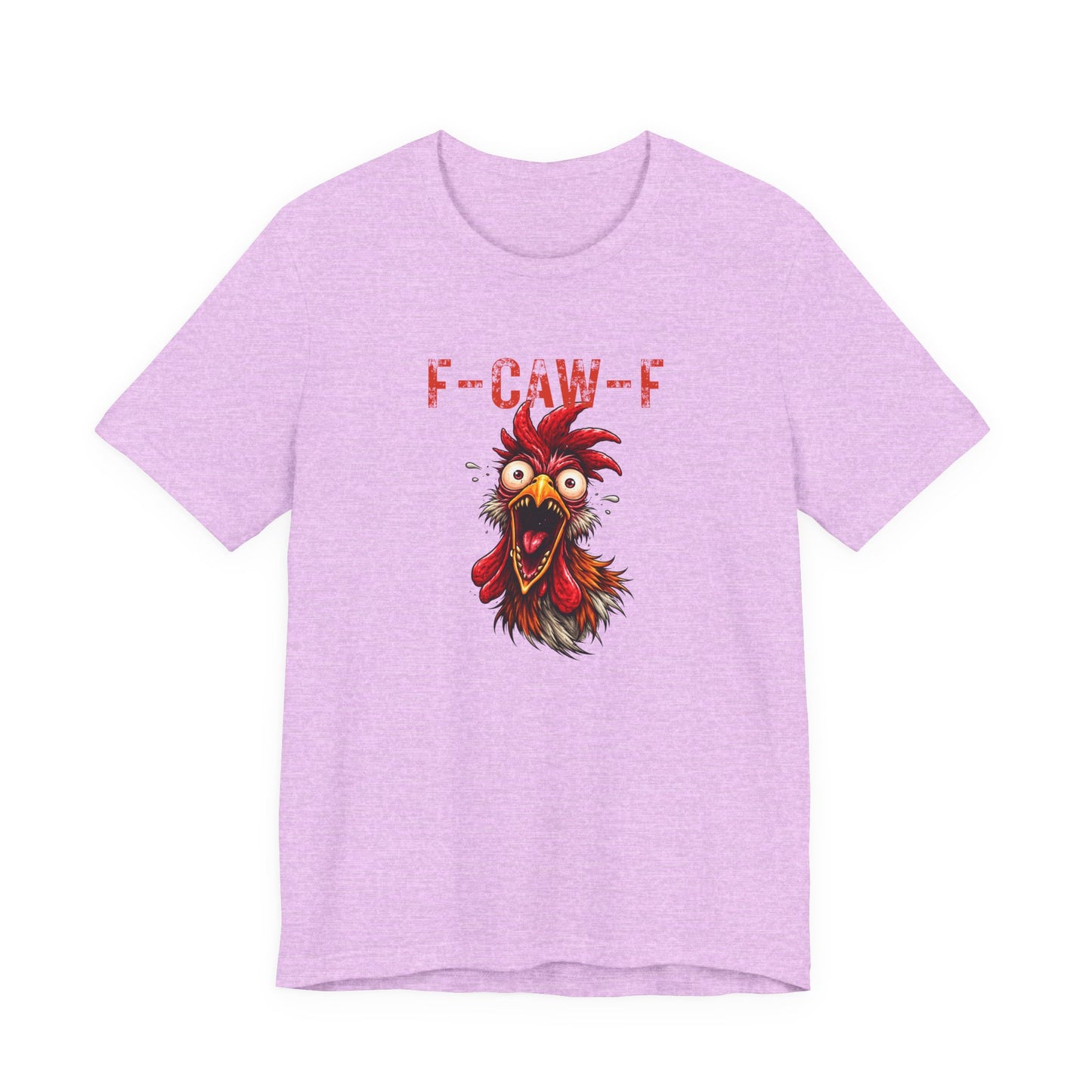 Rooster Graphic Unisex T-Shirt - F-CAW-F Funny Rooster Shirt