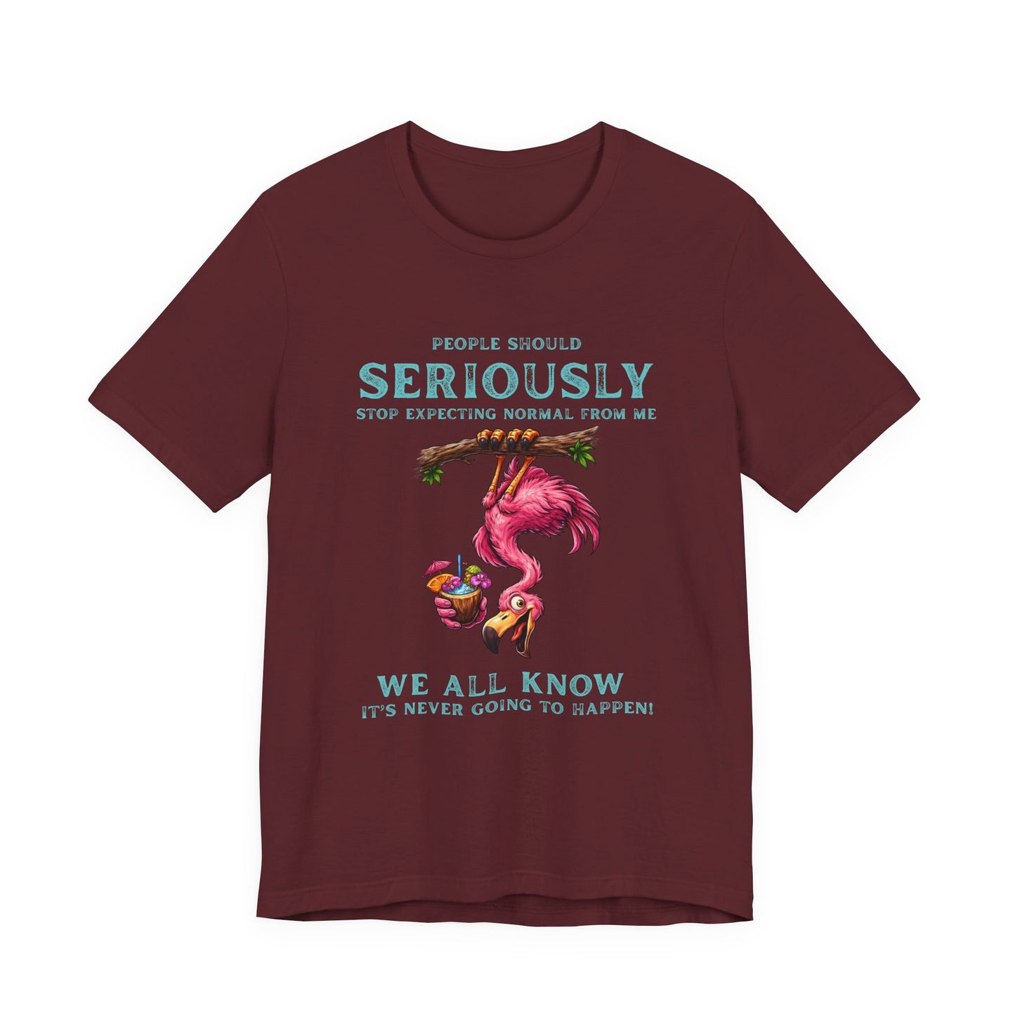 Flamingo Humor Unisex T-Shirt - Stop Expecting Normal From Me Graphic Shirt