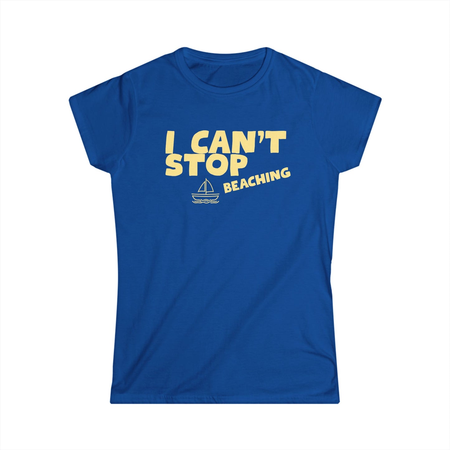 I Can’t Stop Beaching Women’s Tee — Funny Beach Shirt with Sailboat Graphic