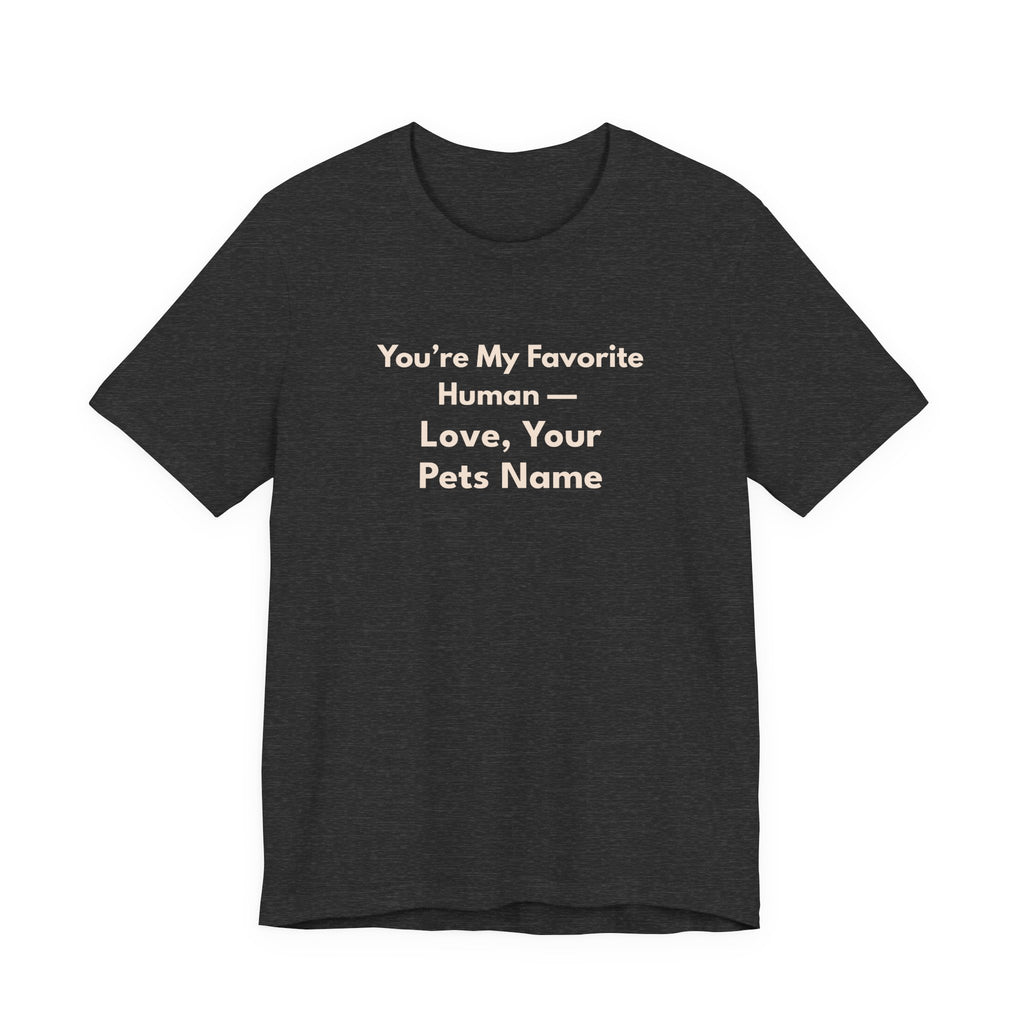 You're My Favorite Human Personalized T-Shirt – Unisex Jersey Tee