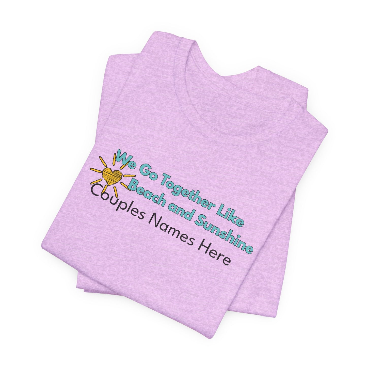 Beach & Sunshine Couples Unisex T-Shirt — "We Go Together Like Beach and Sunshine" Personalized
