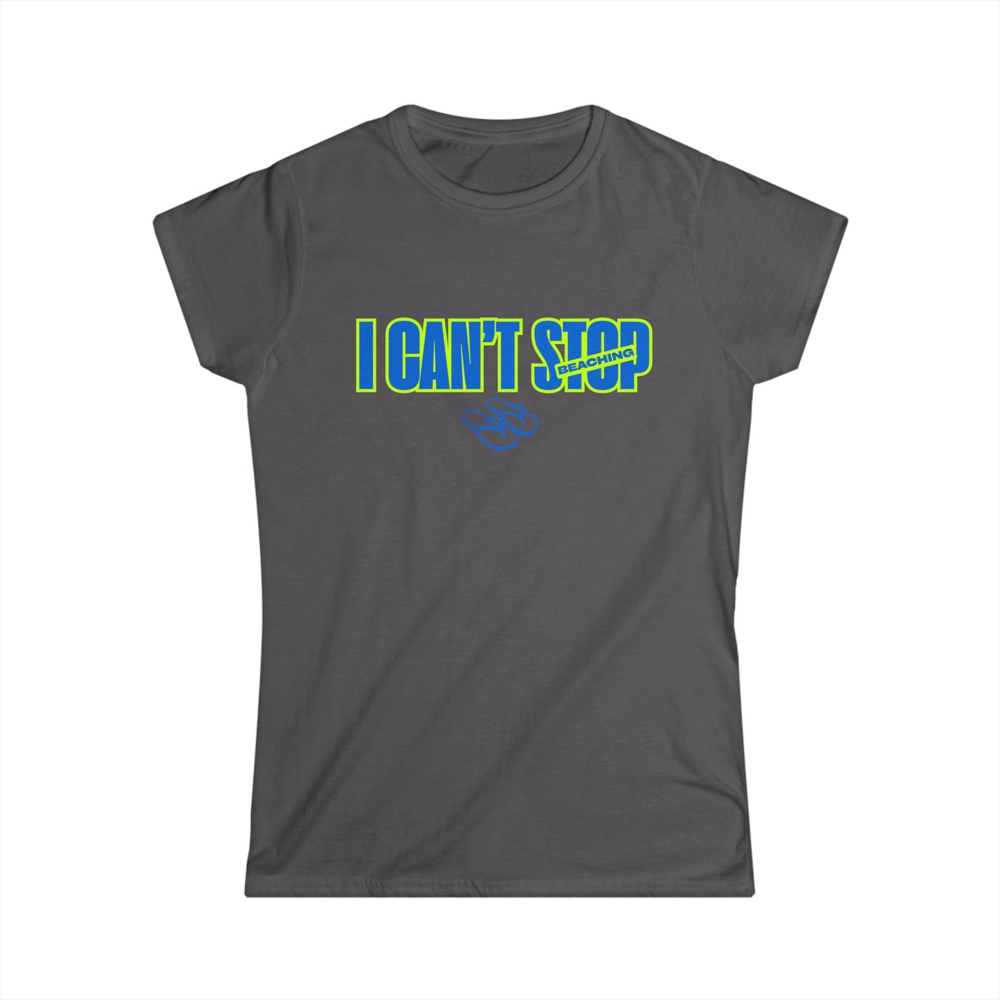 I Can't Stop Beaching Graphic Tee — Women's T-Shirt with Flip Flop Design