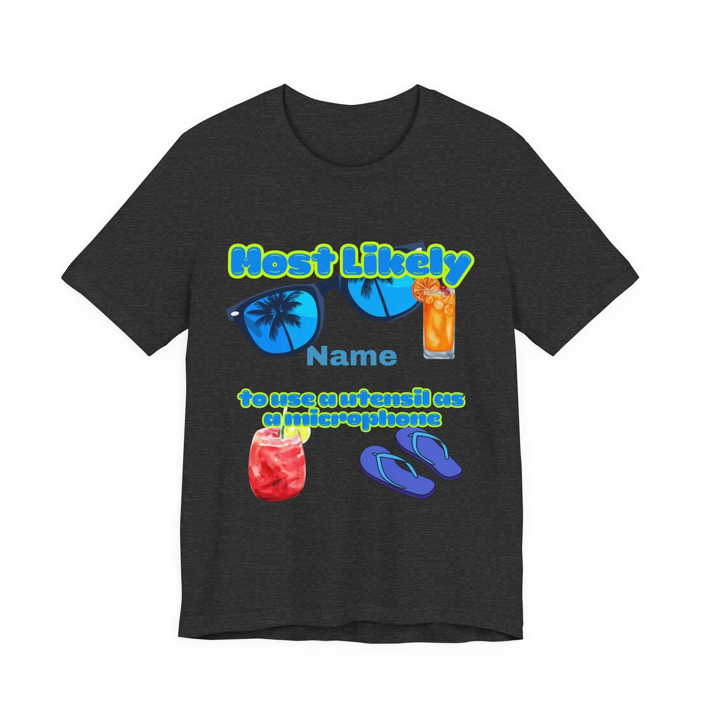 Girls Trip - Most Likely to Use a Utensil as a Microphone - Group Crew Unisex T-Shirt