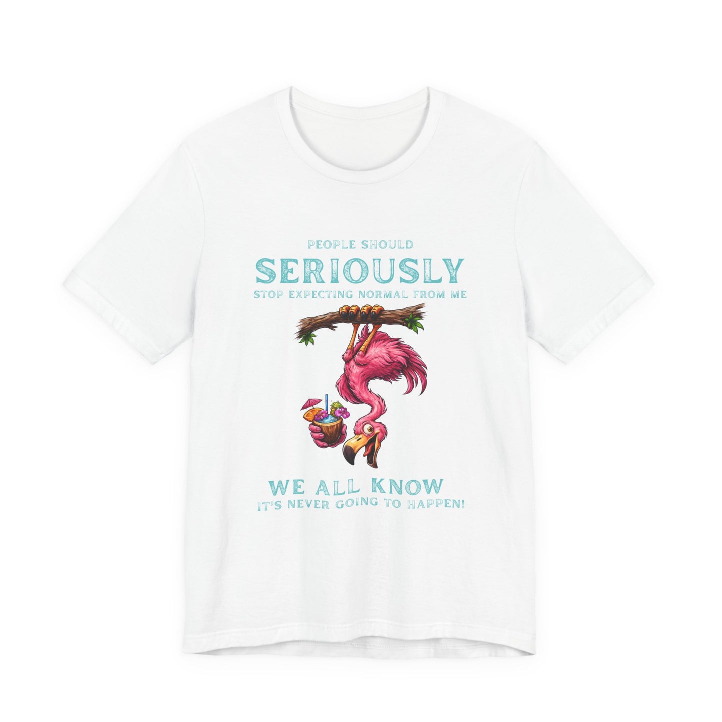Flamingo Humor Unisex T-Shirt - Stop Expecting Normal From Me Graphic Shirt