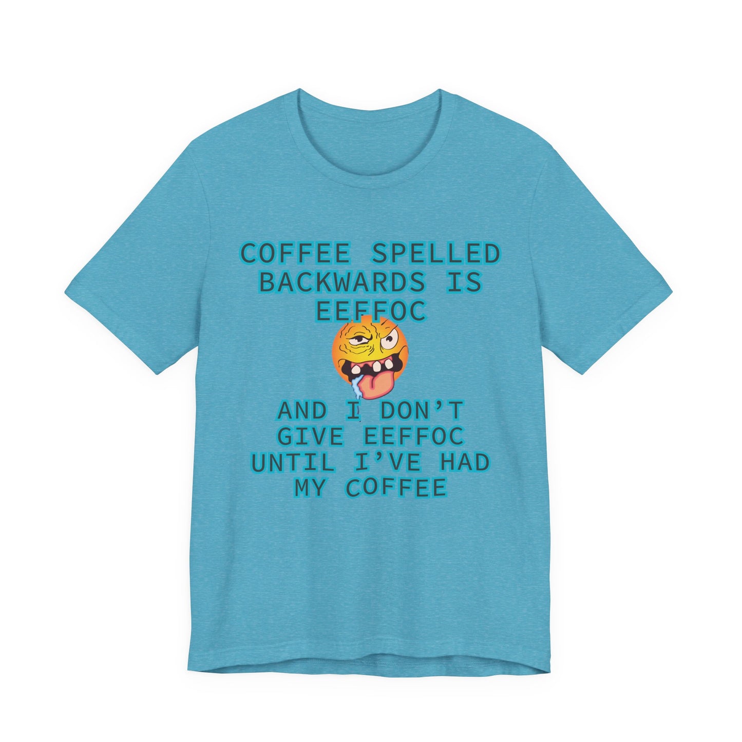 Coffee Unisex T-Shirt – Coffee Spelled Backwards Is Eeffoc | Funny Morning Shirt