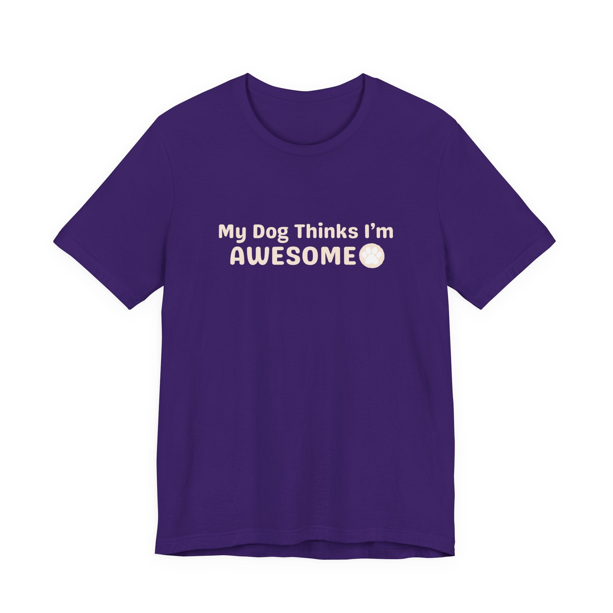 Unisex Dog Lover T-Shirt — "My Dog Thinks I'm Awesome" Casual Tee