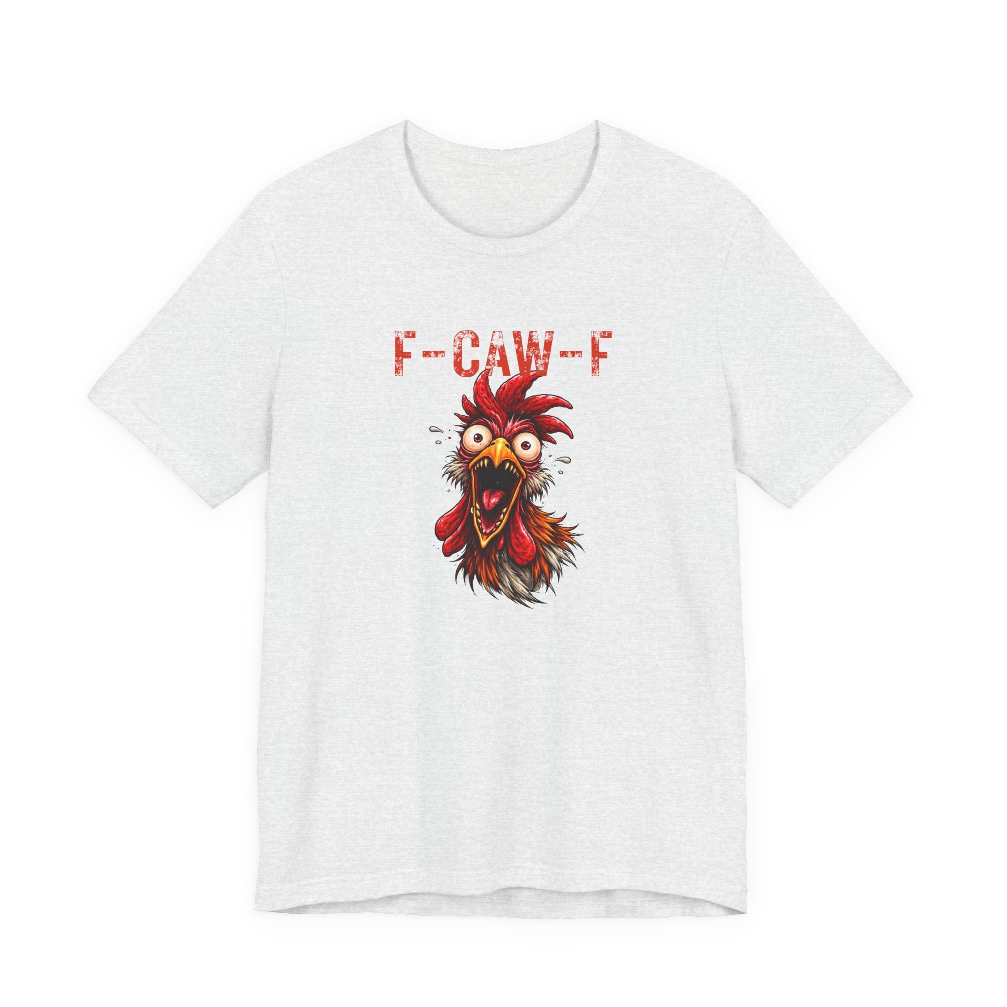 Rooster Graphic Unisex Tee - F-CAW-F Funny Rooster Shirt