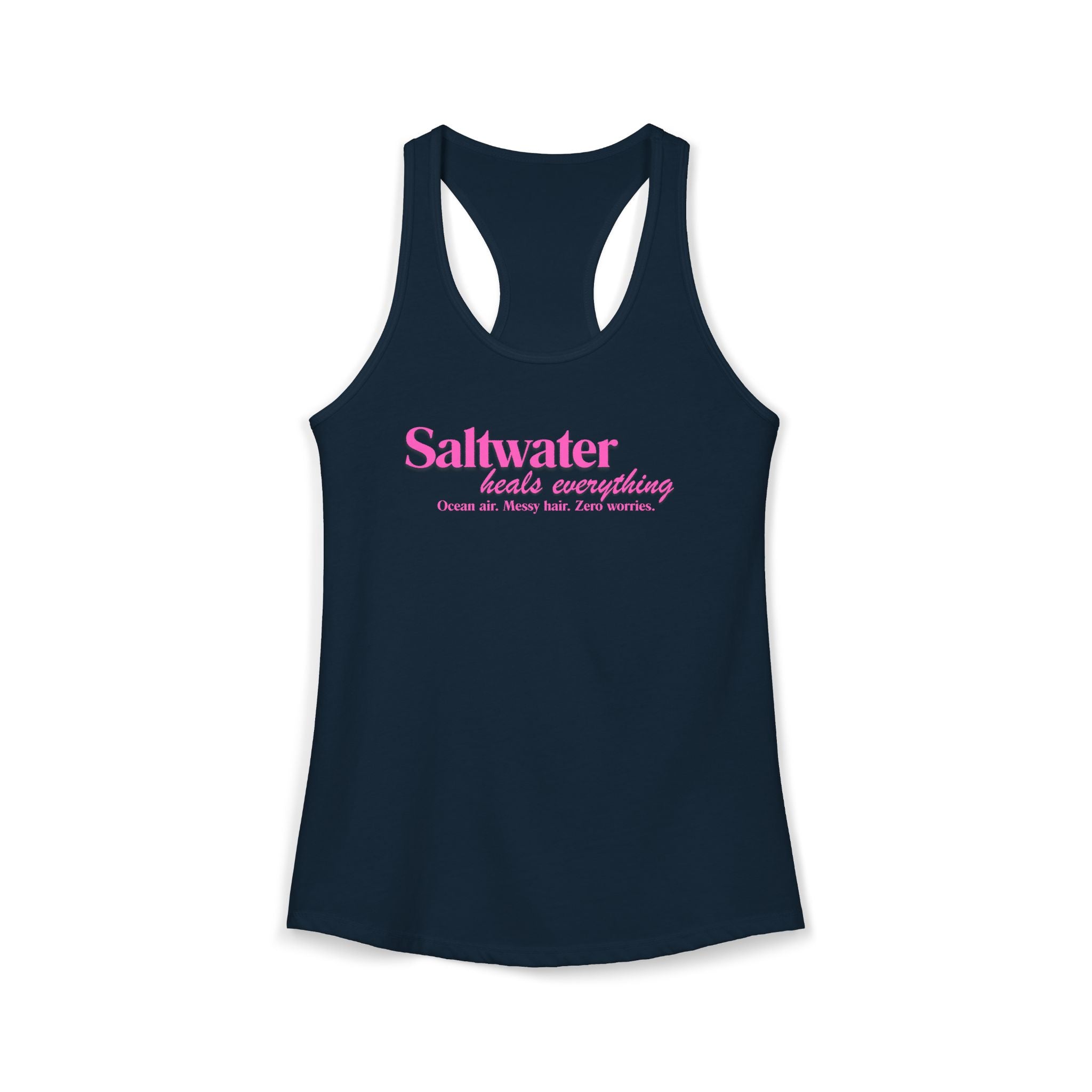 Women's Ideal Racerback Tank Saltwater Heals Everything pink lettering