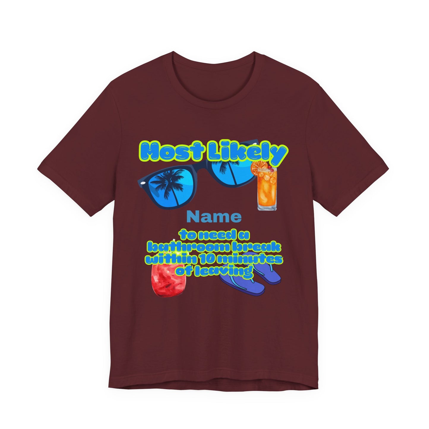 Girls Trip - Most Likely to Need a Bathroom Break Within 10 Minutes of Leaving - Group Crew Unisex T-Shirt