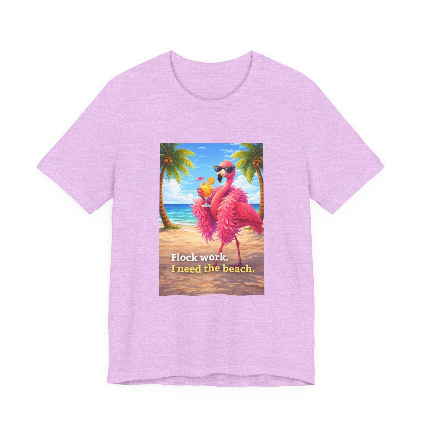 Flamingo Beach Unisex T-Shirt — "Flock Work, I Need the Beach" Graphic Tee