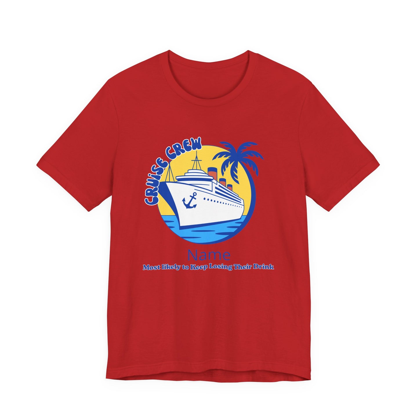 Cruise Crew - Most Likely to Keep Losing Their Drink - Group Crew Unisex T-Shirt