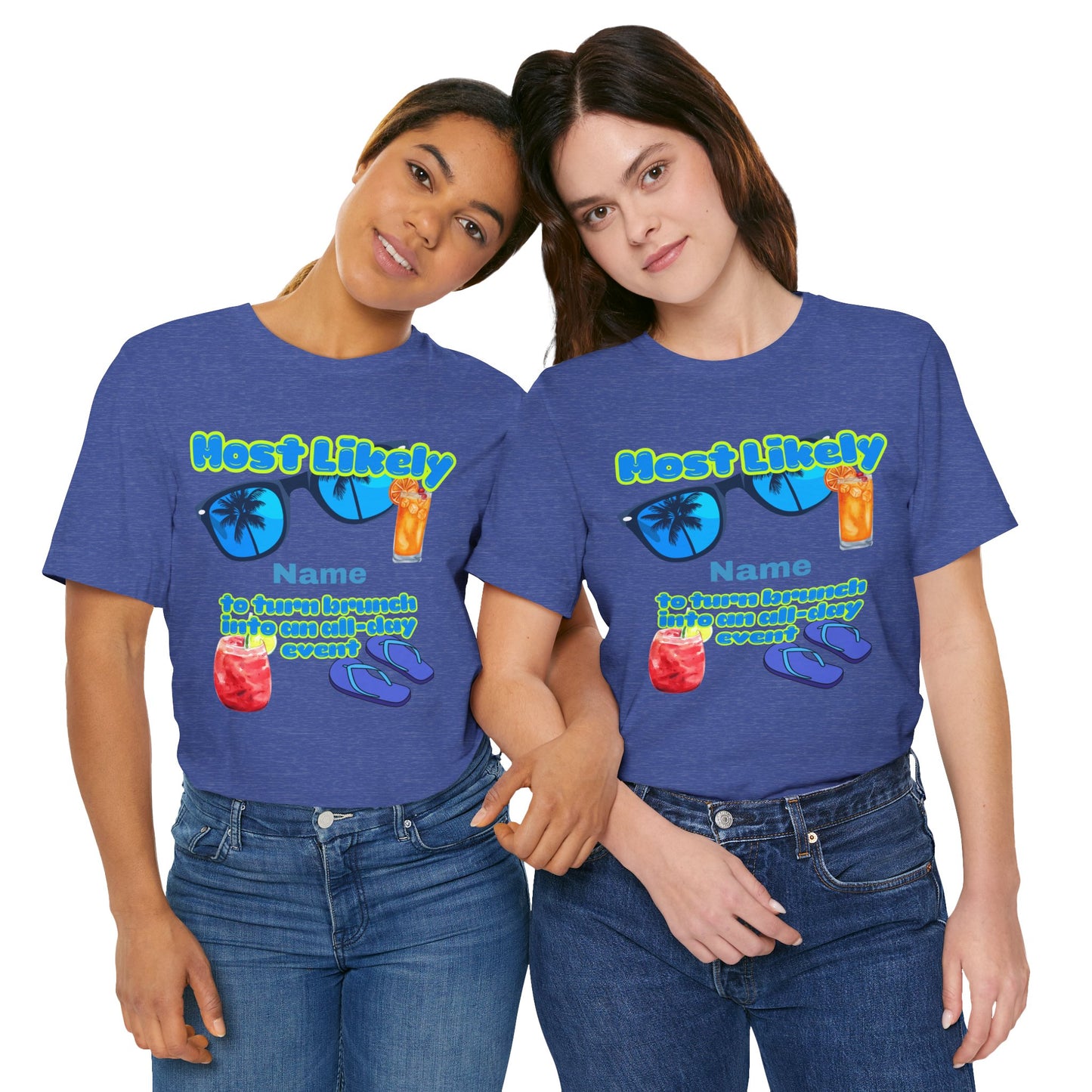 Girls Trip - Most Likely to Turn Brunch Into an All-Day Event - Group Crew Unisex T-Shirt