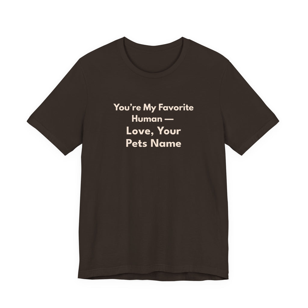 You're My Favorite Human Personalized T-Shirt – Unisex Jersey Tee