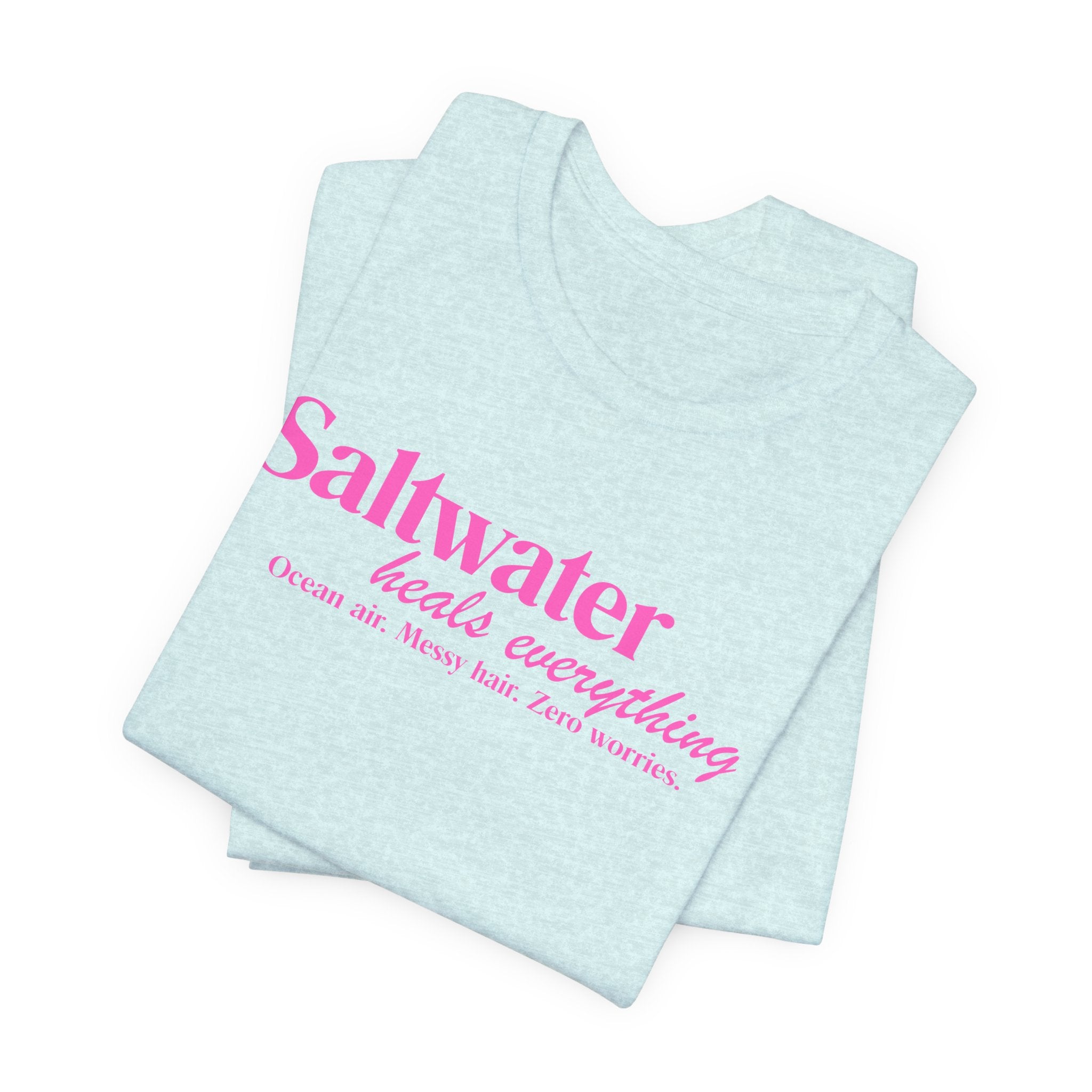 Saltwater Heals Everything Unisex Tee - Pink Lettering Beach Quote Shirt
