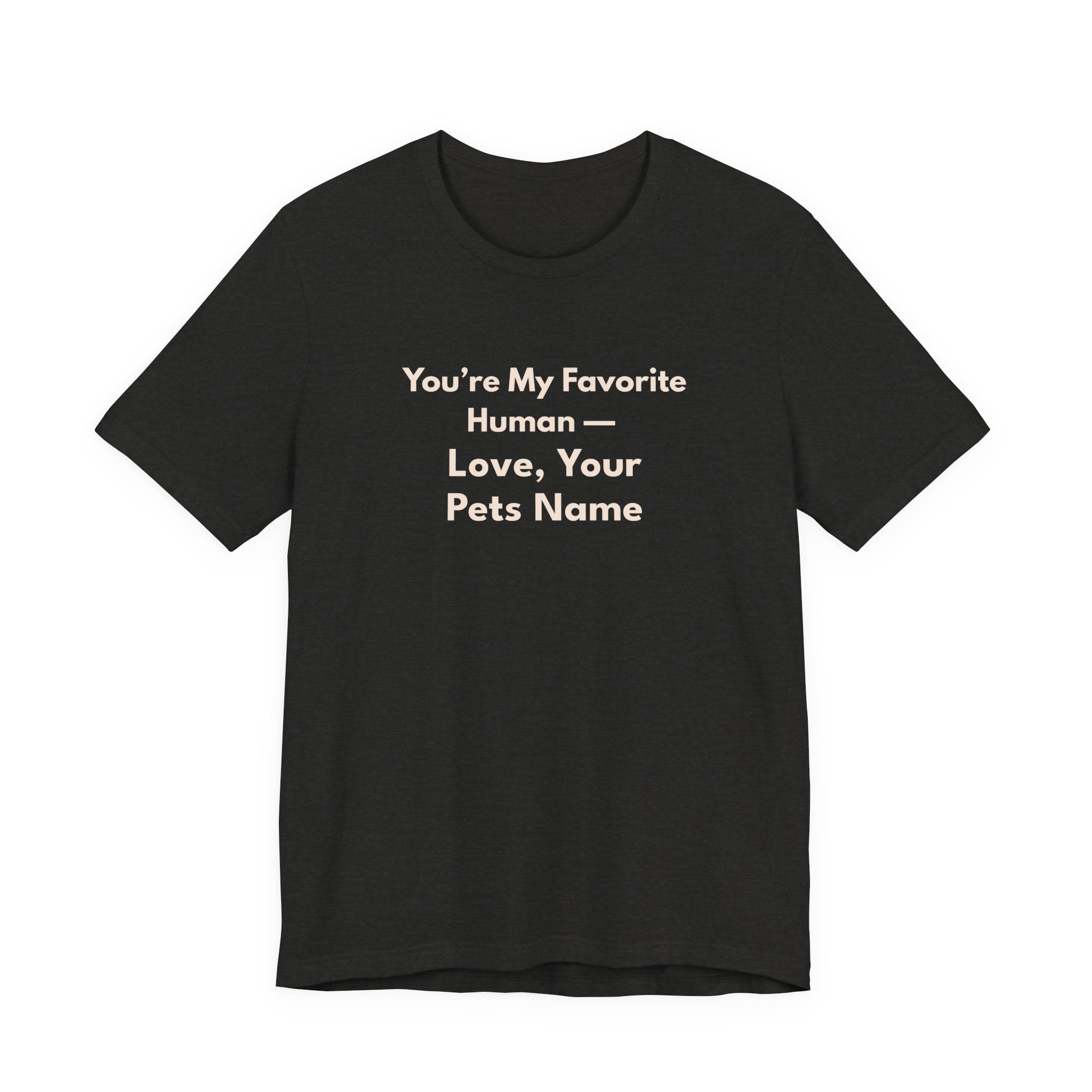 You're My Favorite Human Personalized T-Shirt – Unisex Jersey Tee