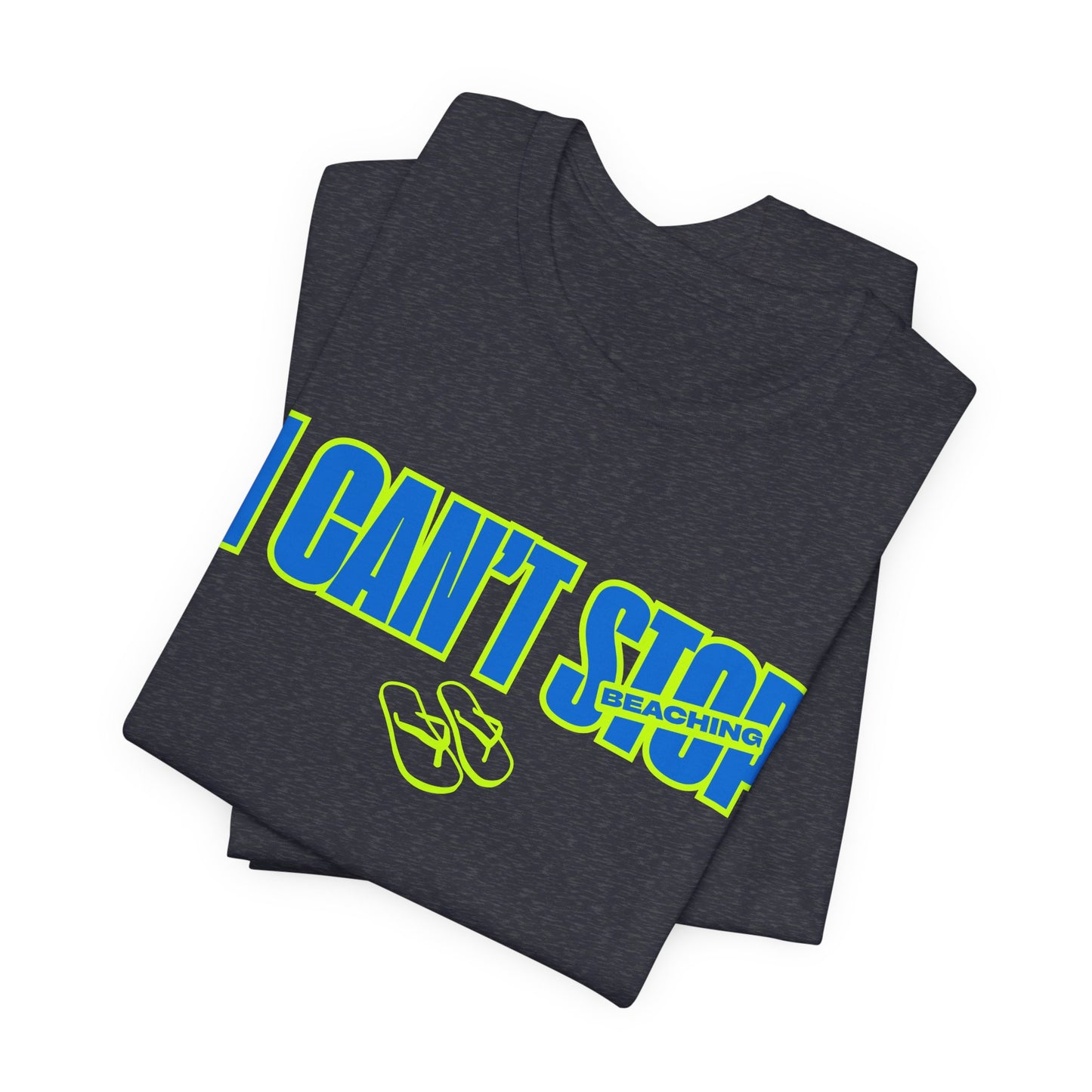 I Can’t Stop Beaching Shirt, Funny Beach Vacation Tee, Neon Summer Graphic Top