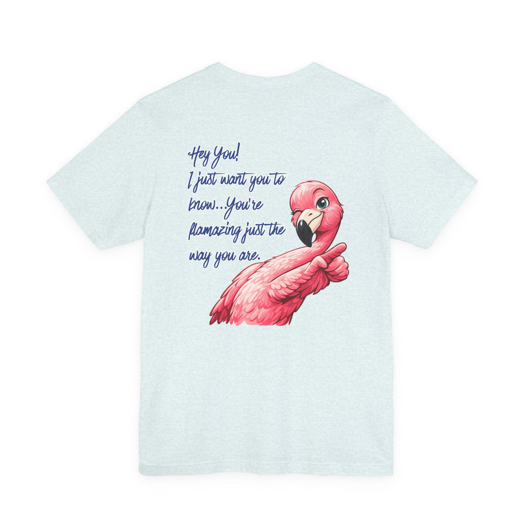 You're Flamazing Unisex Tee - Flamingo Encouragement Graphic Shirt