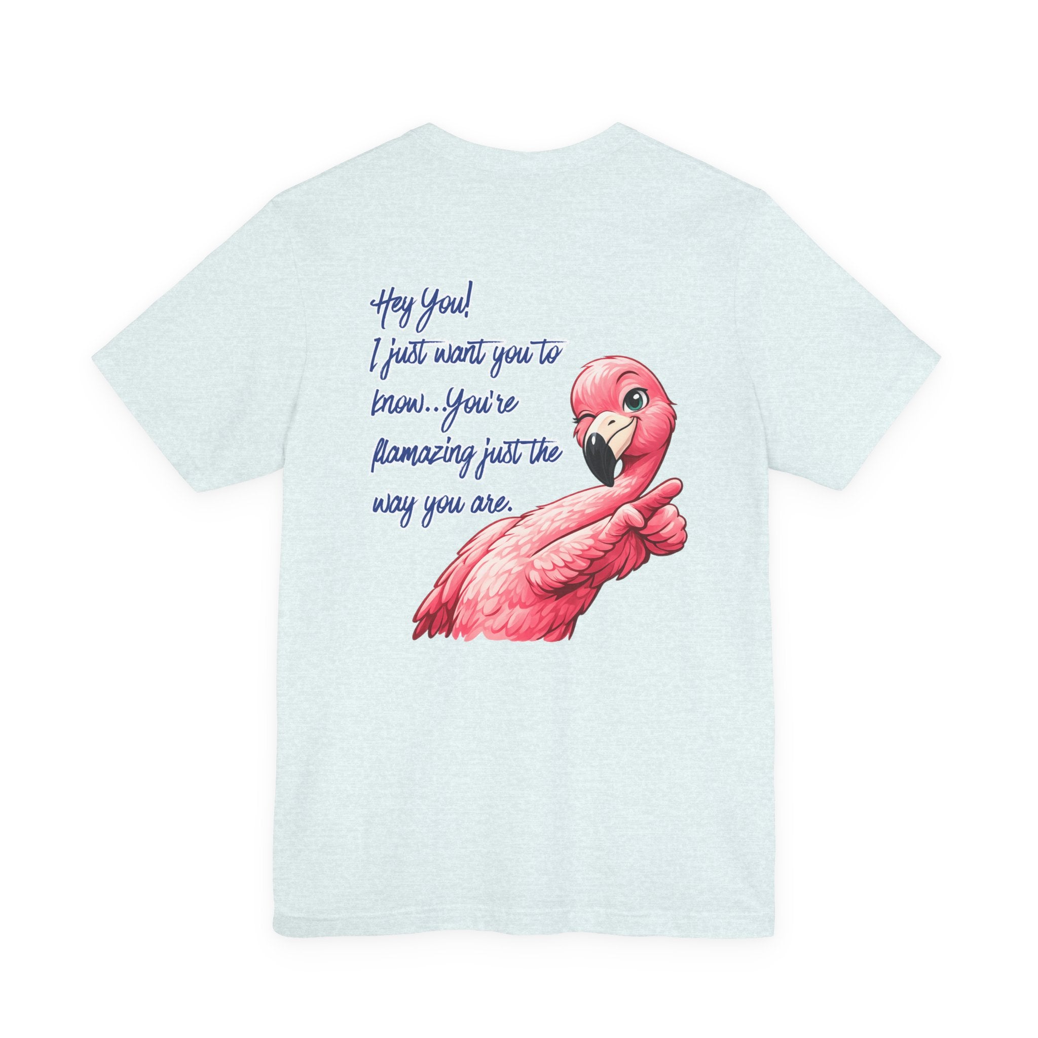 You're Flamazing Unisex Tee - Flamingo Encouragement Graphic Shirt