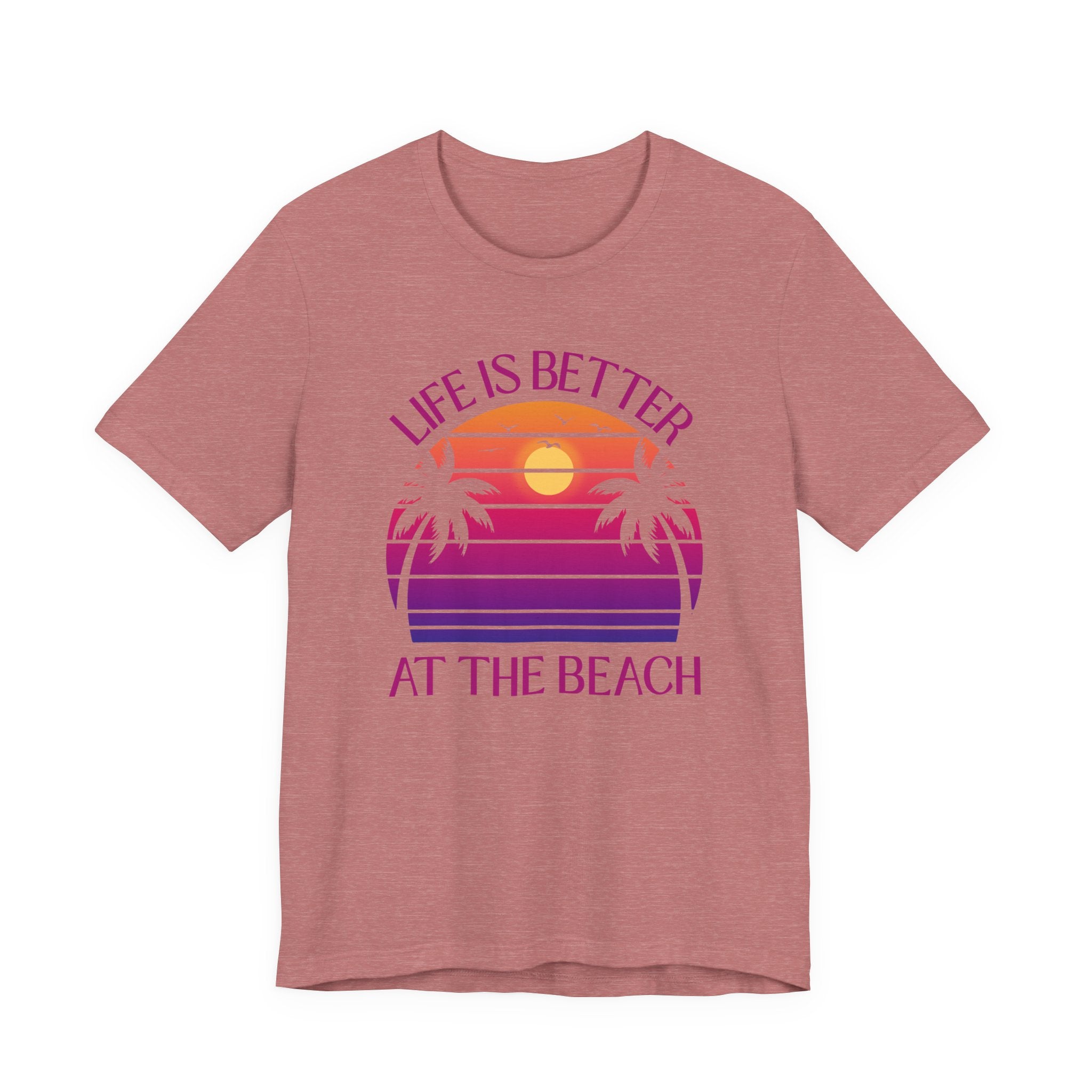 Life Is Better At The Beach Tee - Palm Sunset Beach Shirt