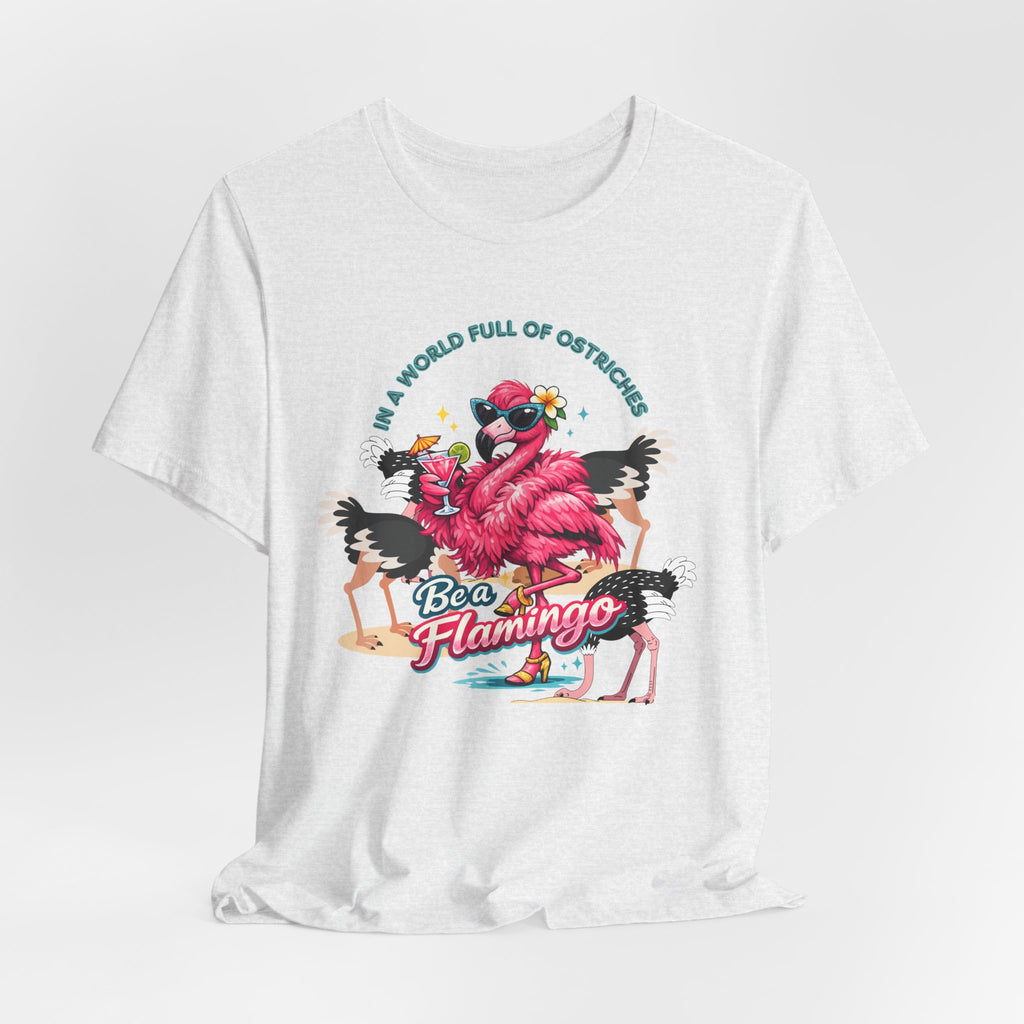 Be a Flamingo T-Shirt – Tropical Retro Graphic Tee