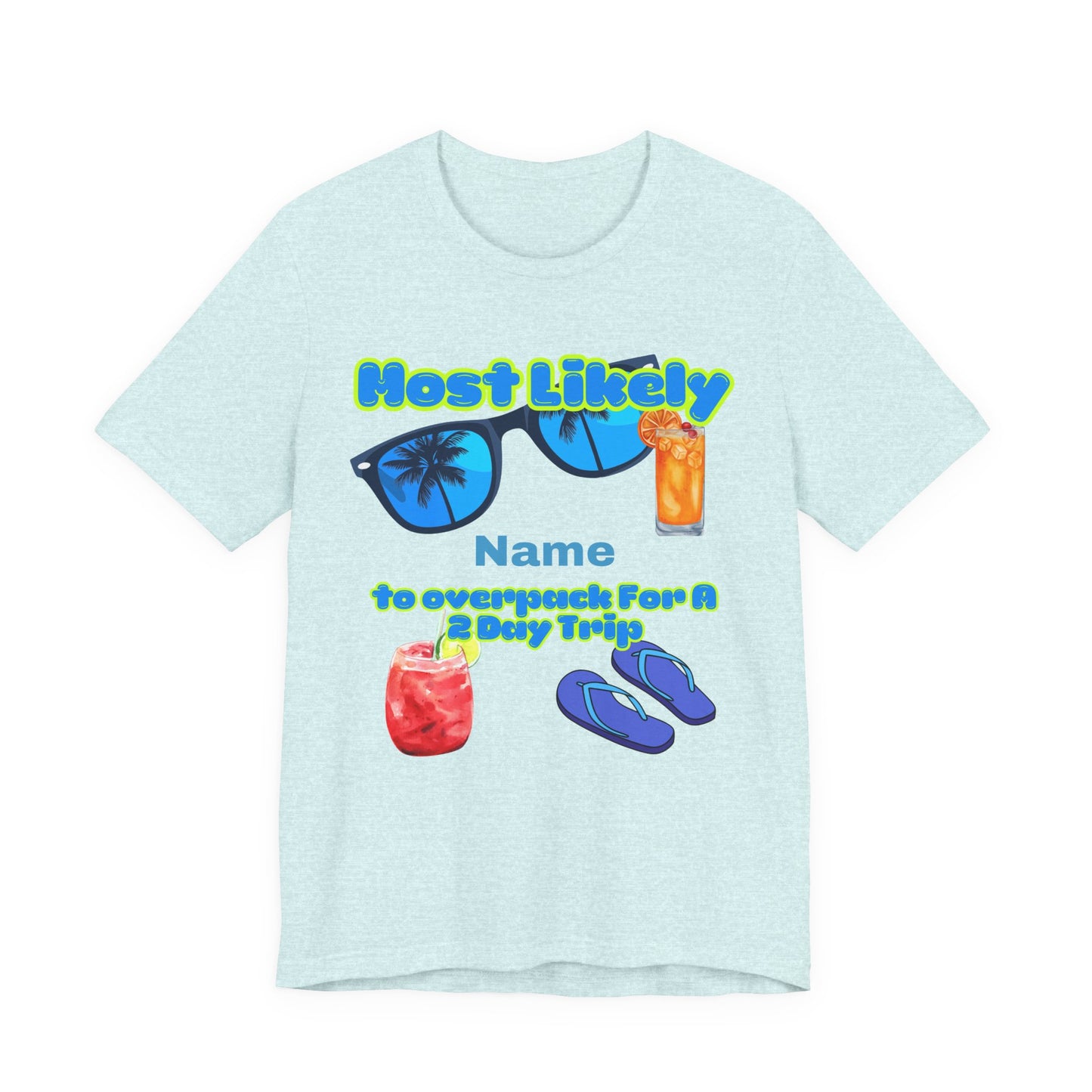 Girls Trip - Most Likely to Overpack for a 2-Day Trip - Group Crew Unisex T-Shirt