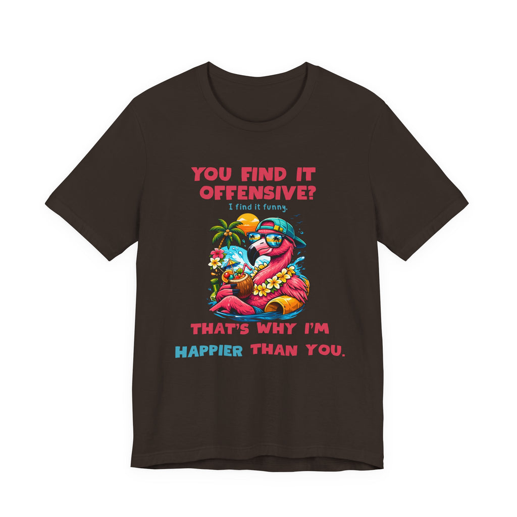 Funny Flamingo Unisex Tee - You Find It Offensive Graphic Shirt
