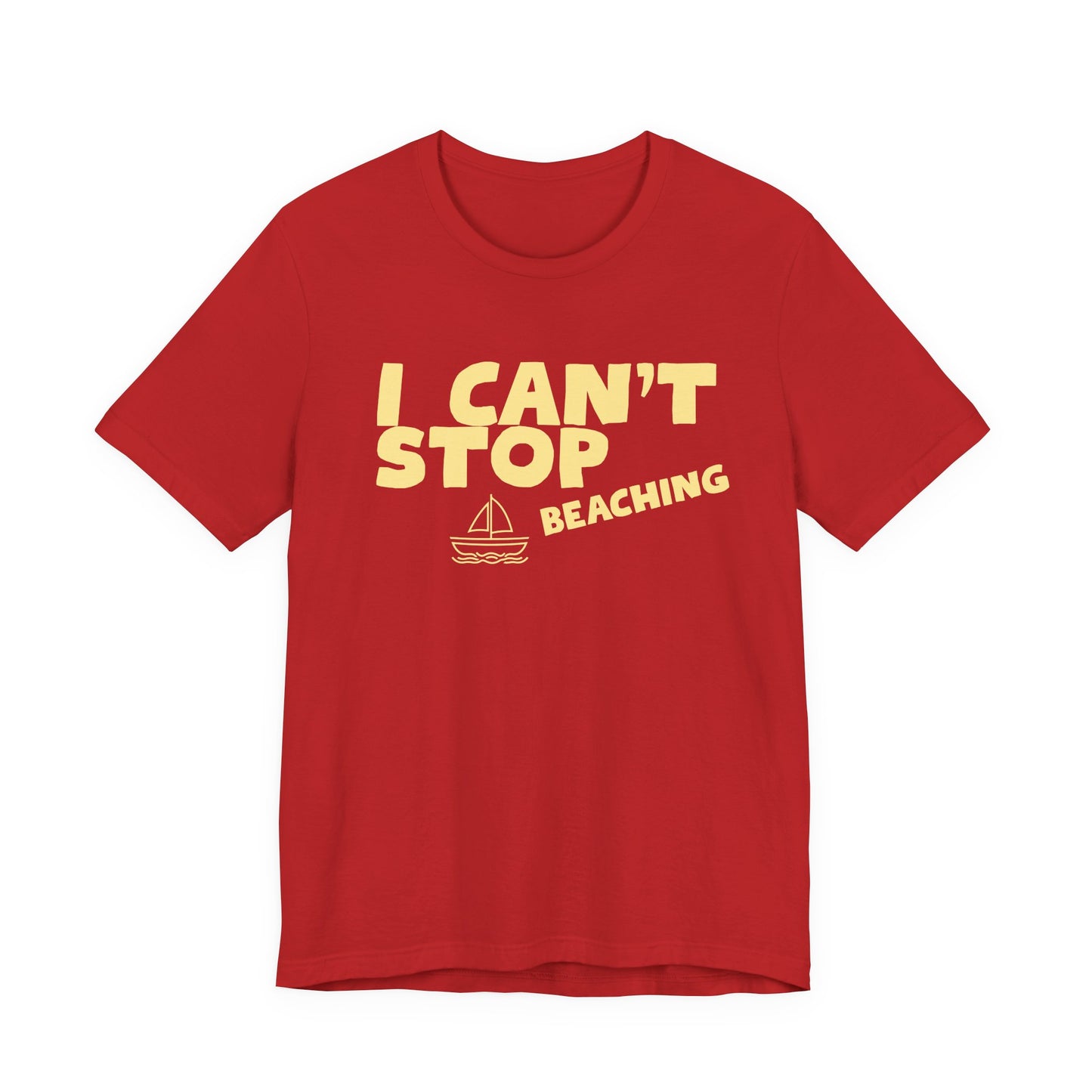 Beach Vibes T-Shirt — "I Can't Stop Beaching" Graphic Tee