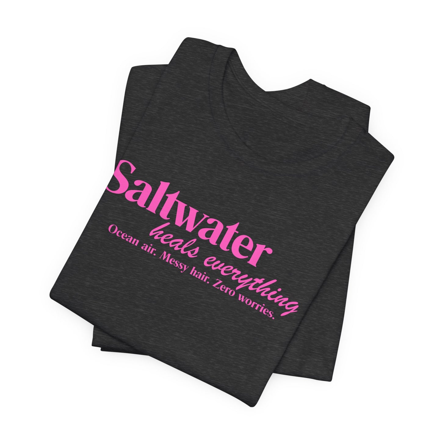 Saltwater Heals Everything Unisex T-Shirt - Pink Lettering Beach Shirt