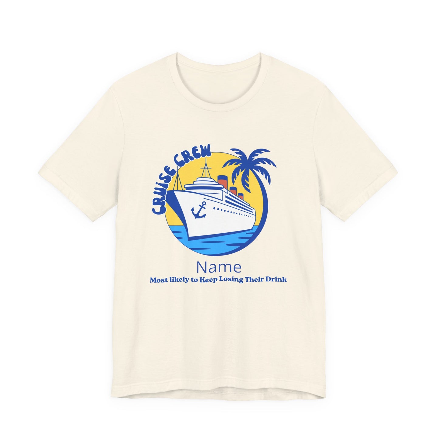 Cruise Crew - Most Likely to Keep Losing Their Drink - Group Crew Unisex T-Shirt
