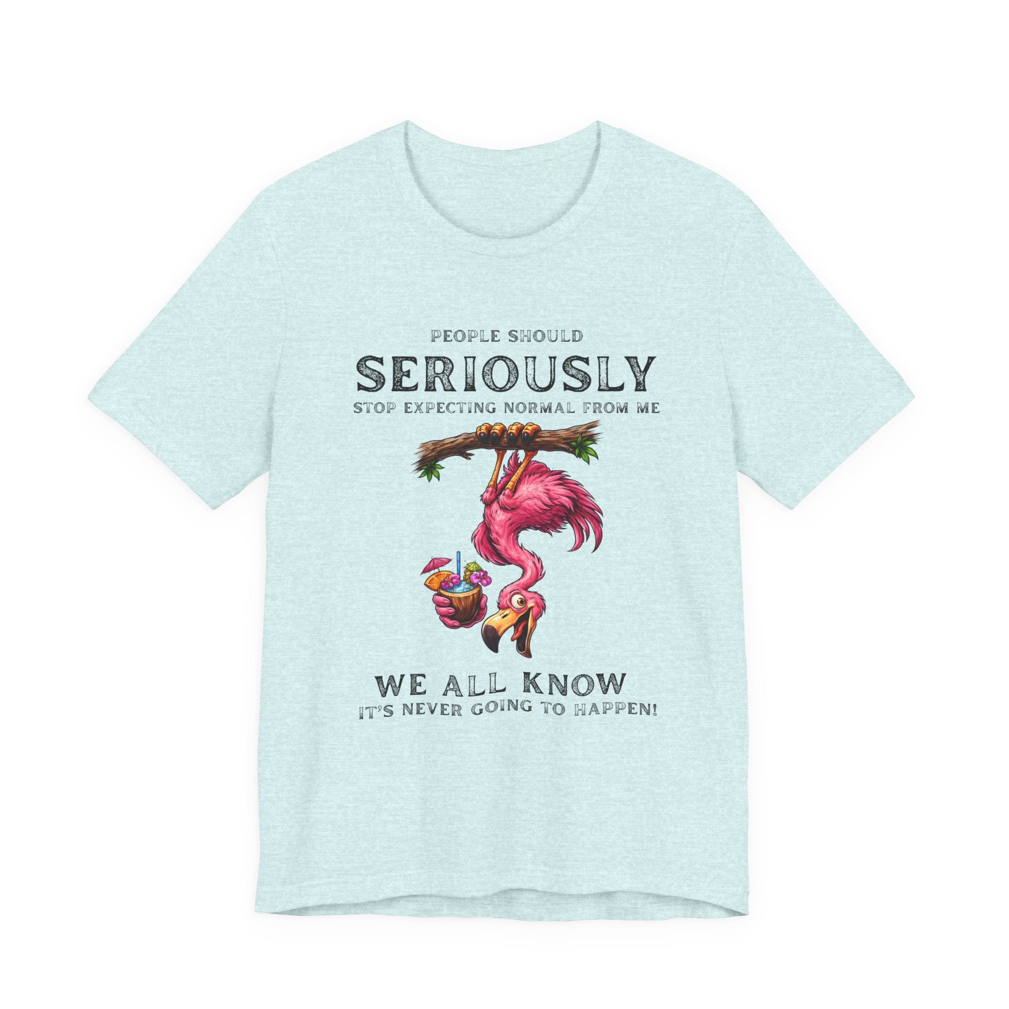 Funny Flamingo Unisex Tee - Stop Expecting Normal From Me Graphic Shirt
