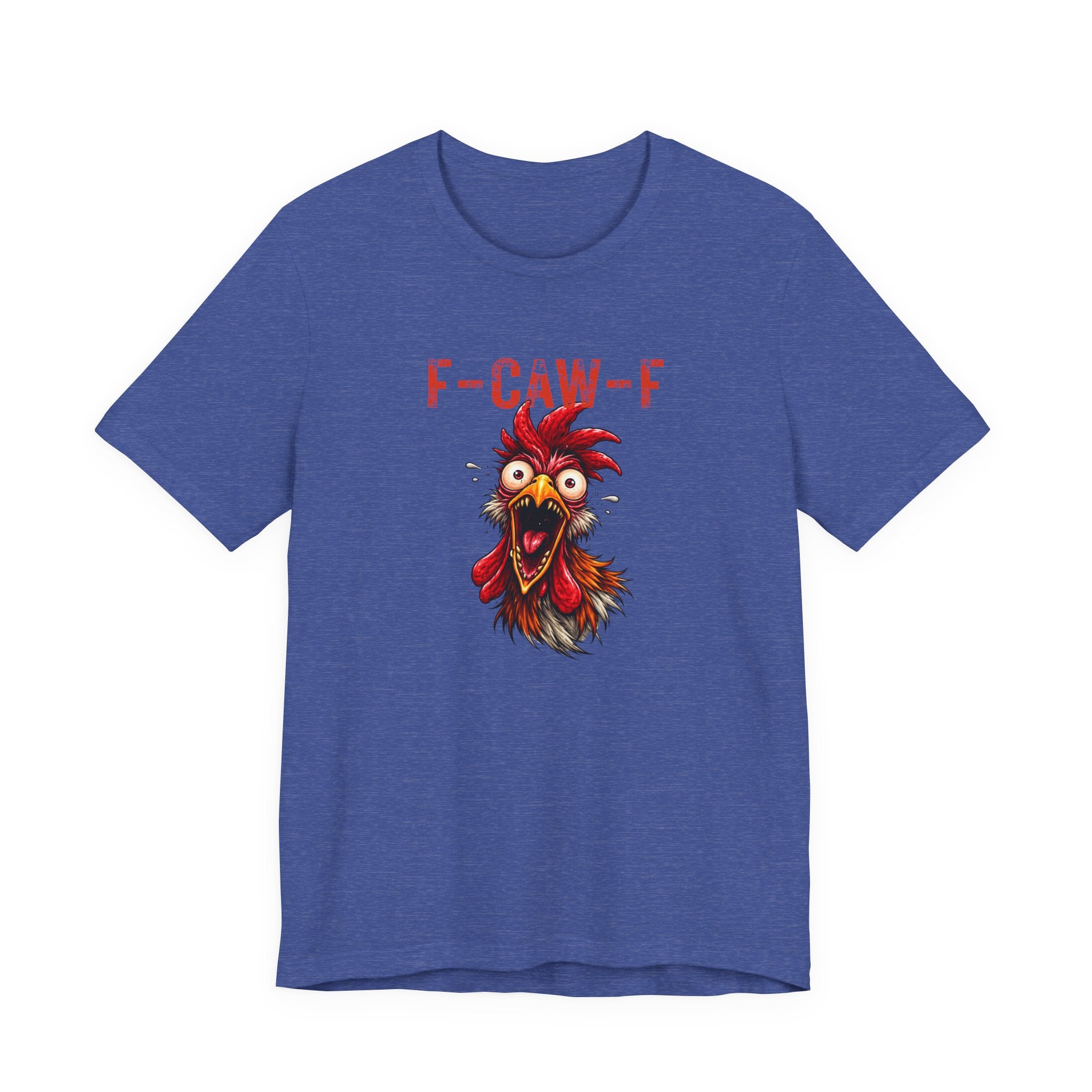 Rooster Graphic Unisex Tee - F-CAW-F Funny Rooster Shirt