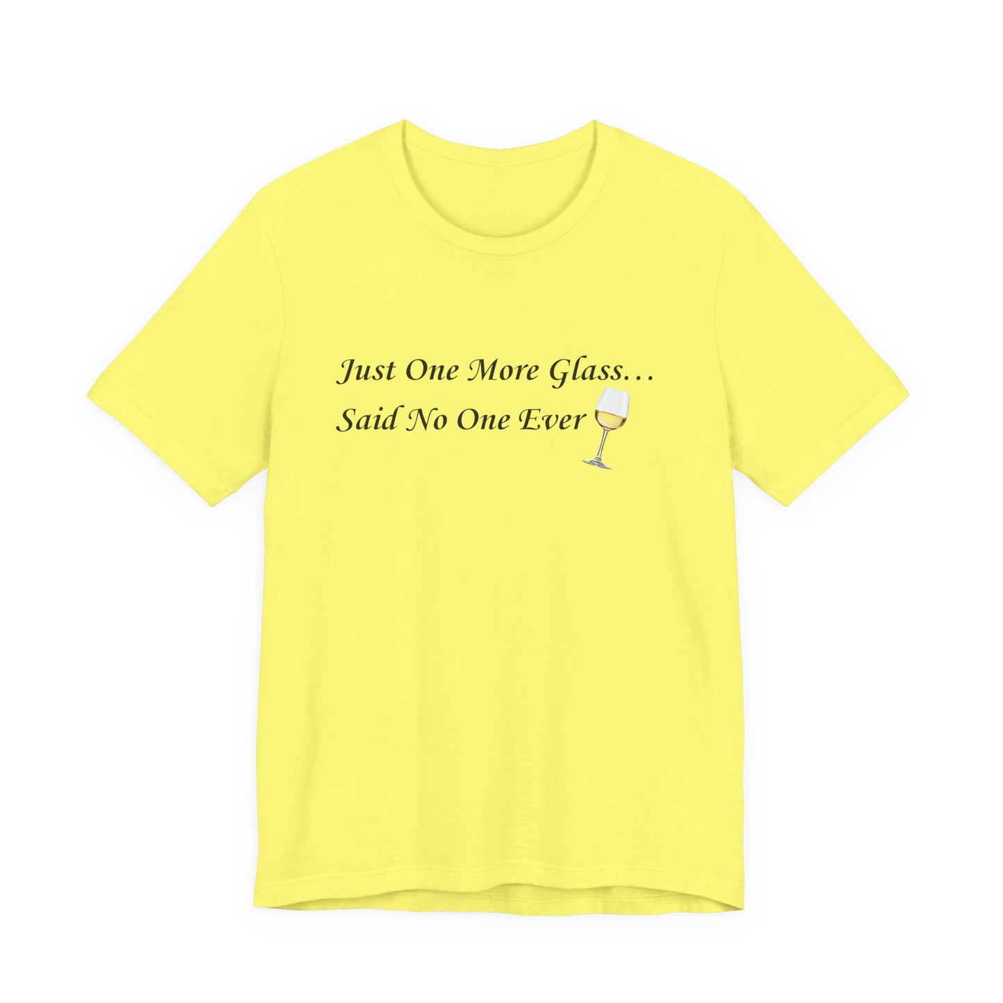 White Wine Lover T-Shirt — "Just One More Glass" Funny Unisex Tee