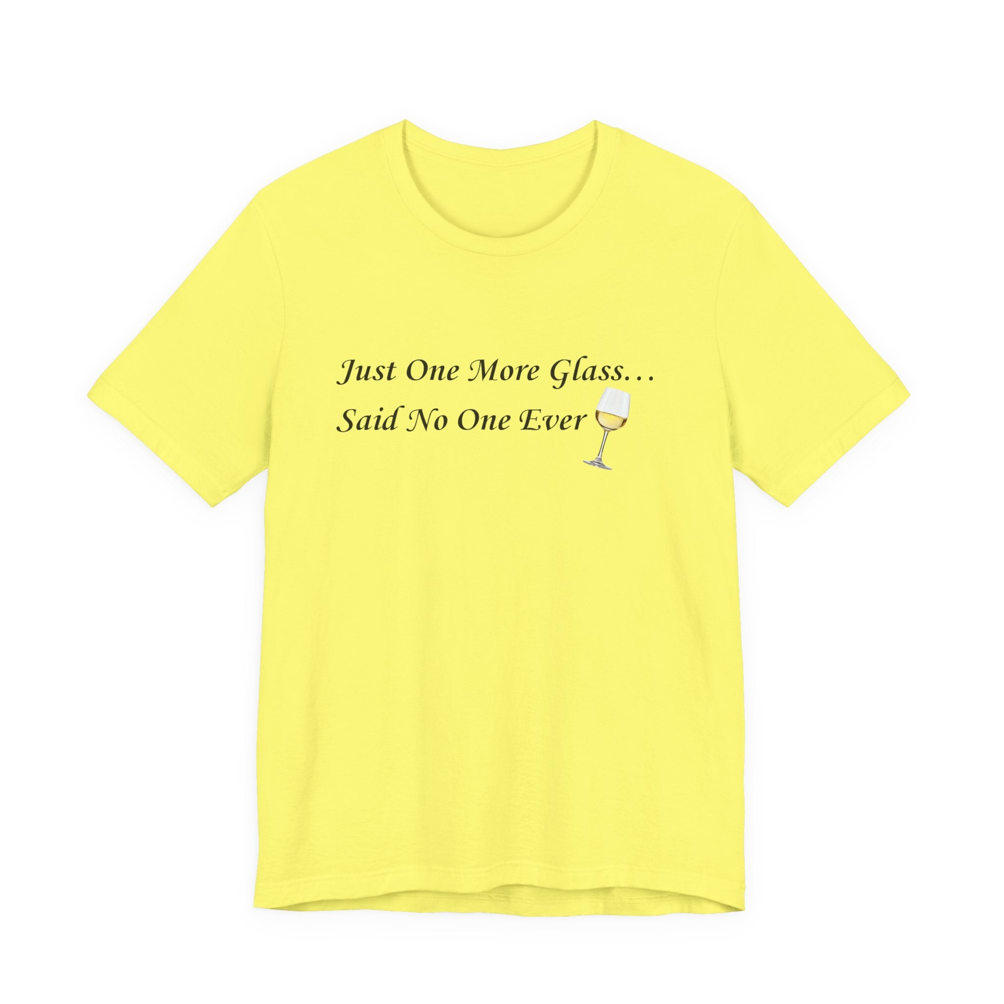 White Wine Lover T-Shirt — "Just One More Glass" Funny Unisex Tee