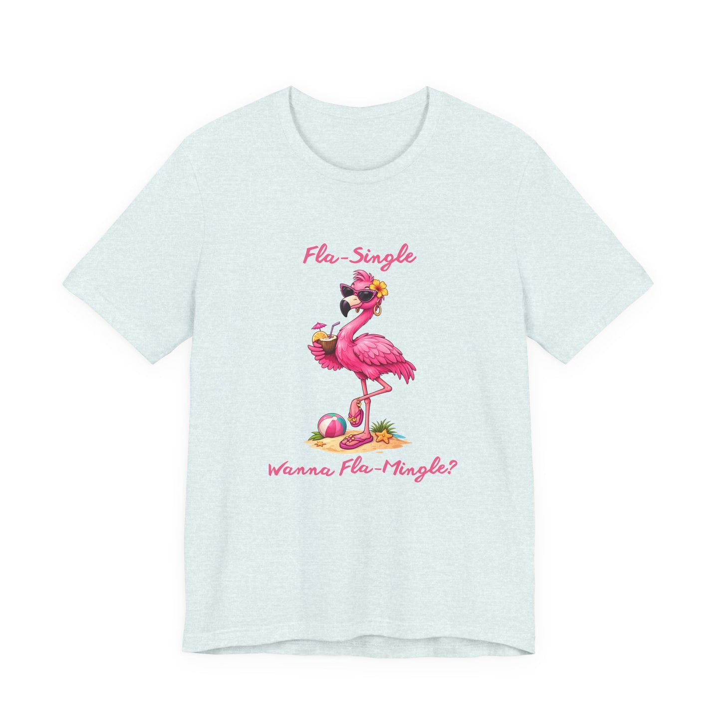 Flamingo Beach T-Shirt - Fla-Single Wanna Fla-Mingle Unisex Graphic Shirt