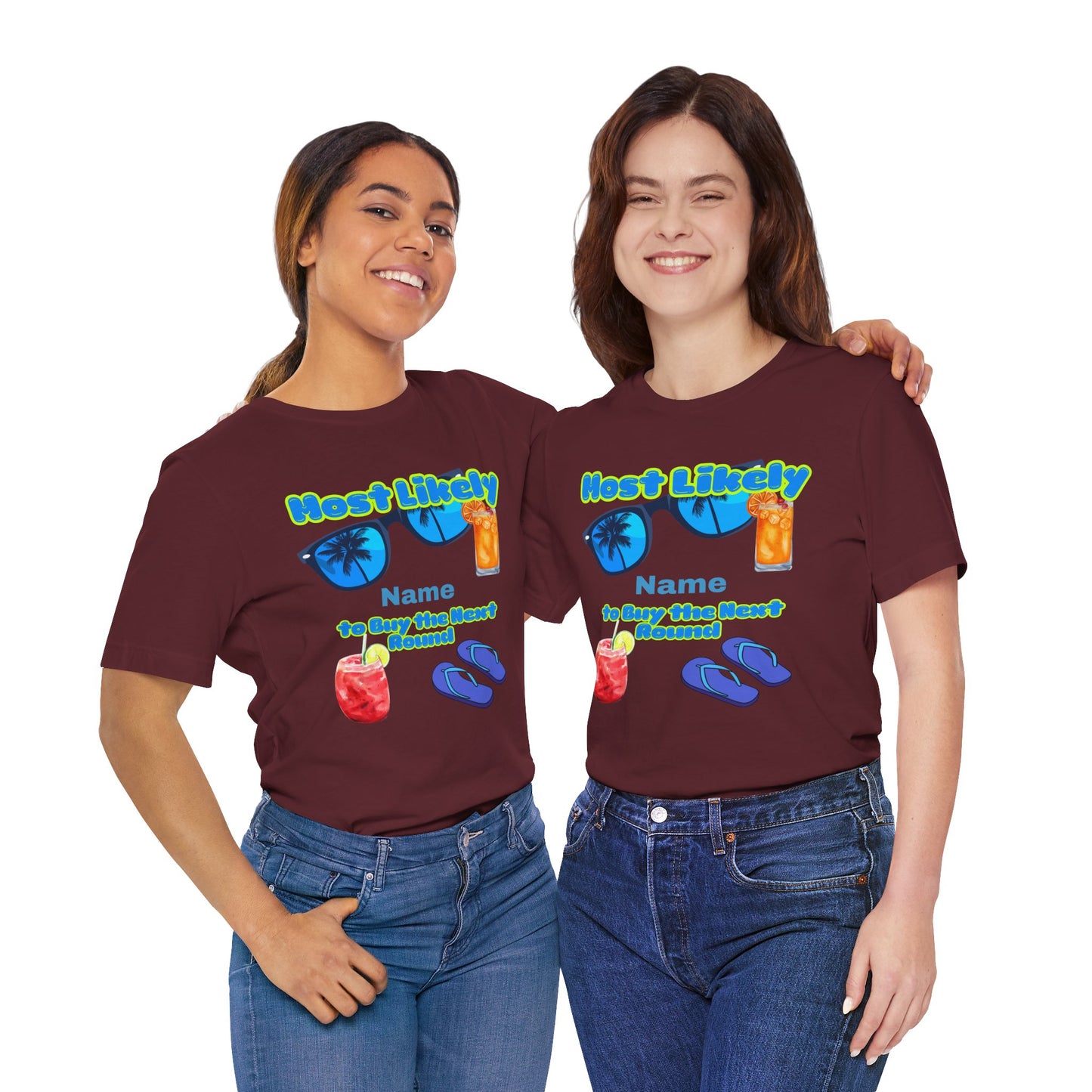 Girls Trip - Most Likely to Buy the Next Round - Group Crew  Unisex T-Shirt