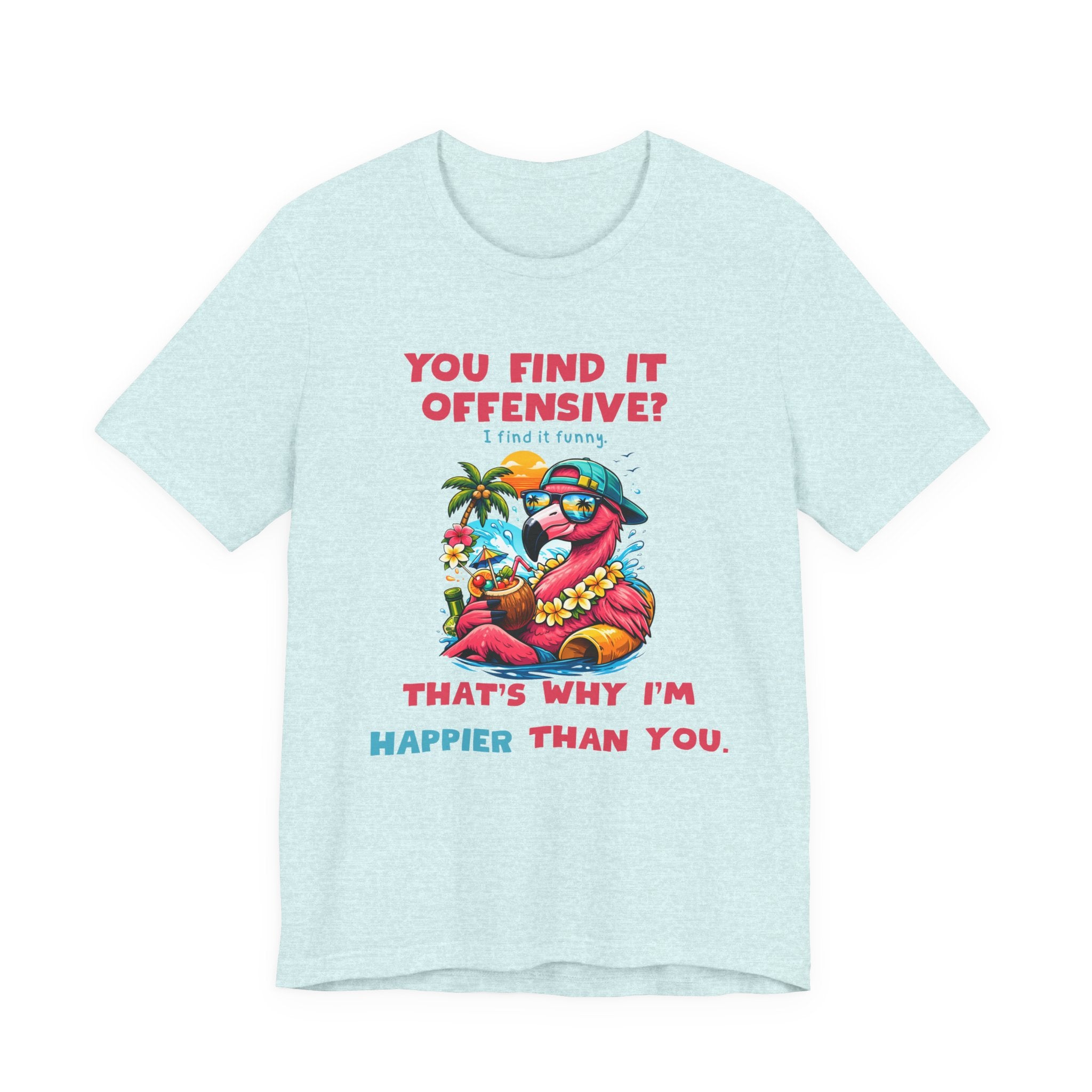 Funny Flamingo Unisex Tee - You Find It Offensive Graphic Shirt