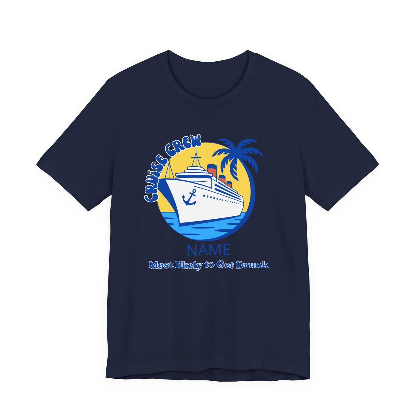 Cruise Crew - Most Likely to Get Drunk - Group Crew Unisex T-Shirt