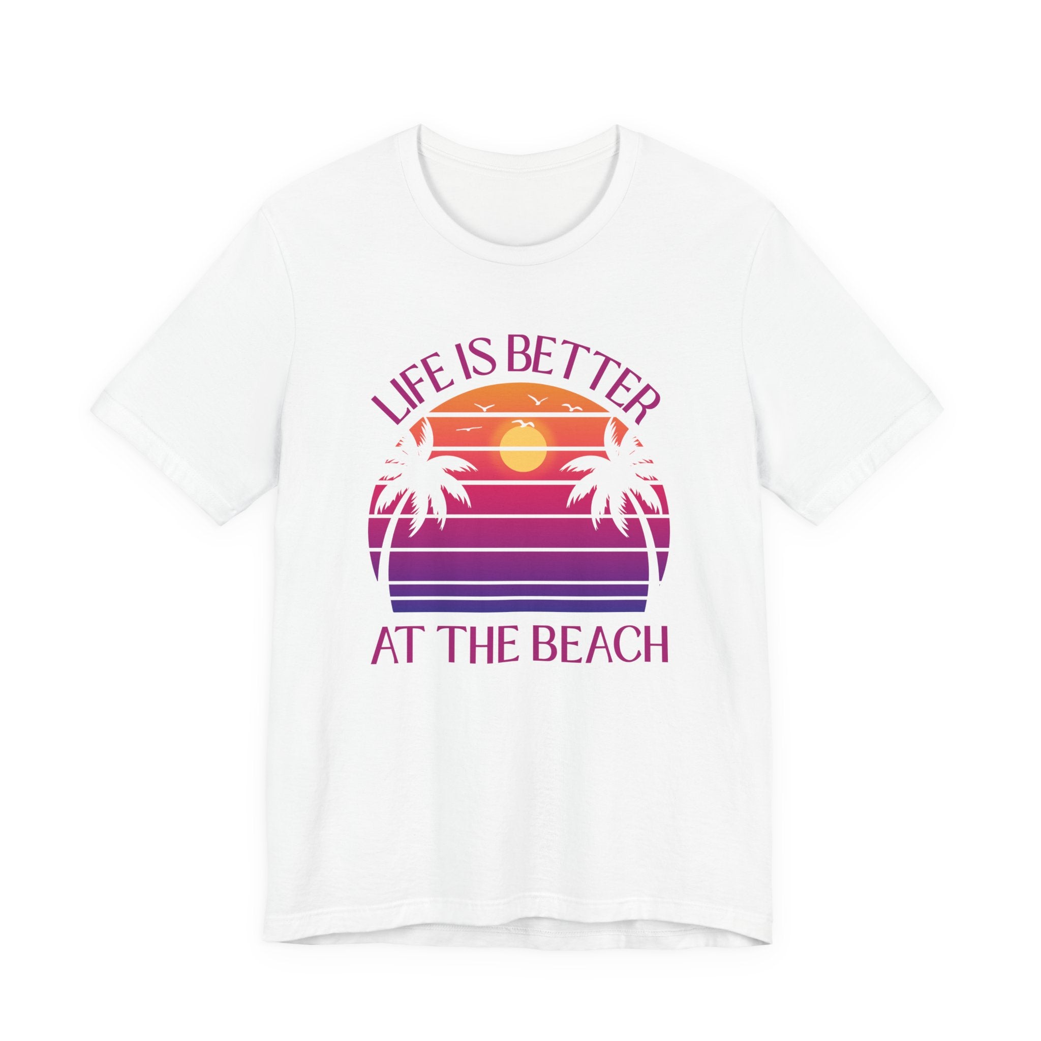 Life Is Better At The Beach Tee - Palm Sunset Beach Shirt