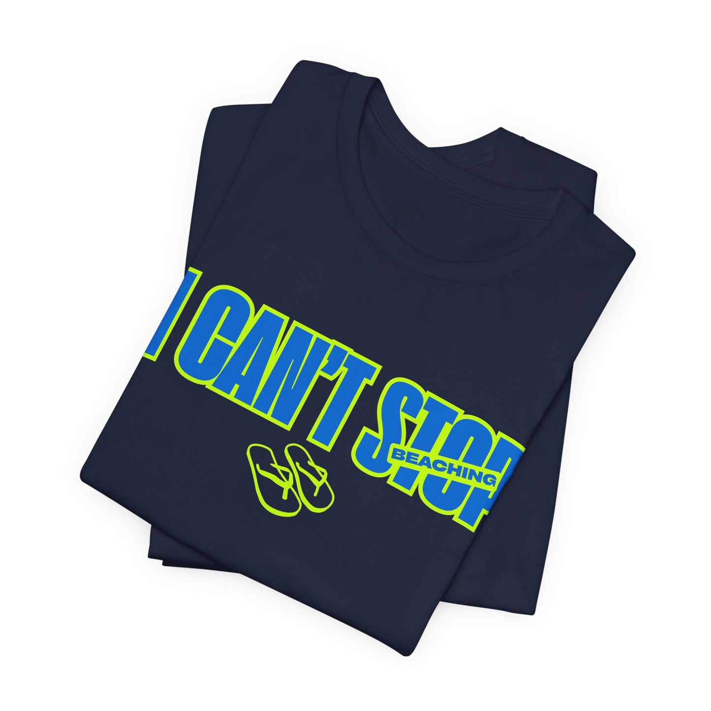 I Can’t Stop Beaching Shirt, Funny Beach Vacation Tee, Neon Summer Graphic Top