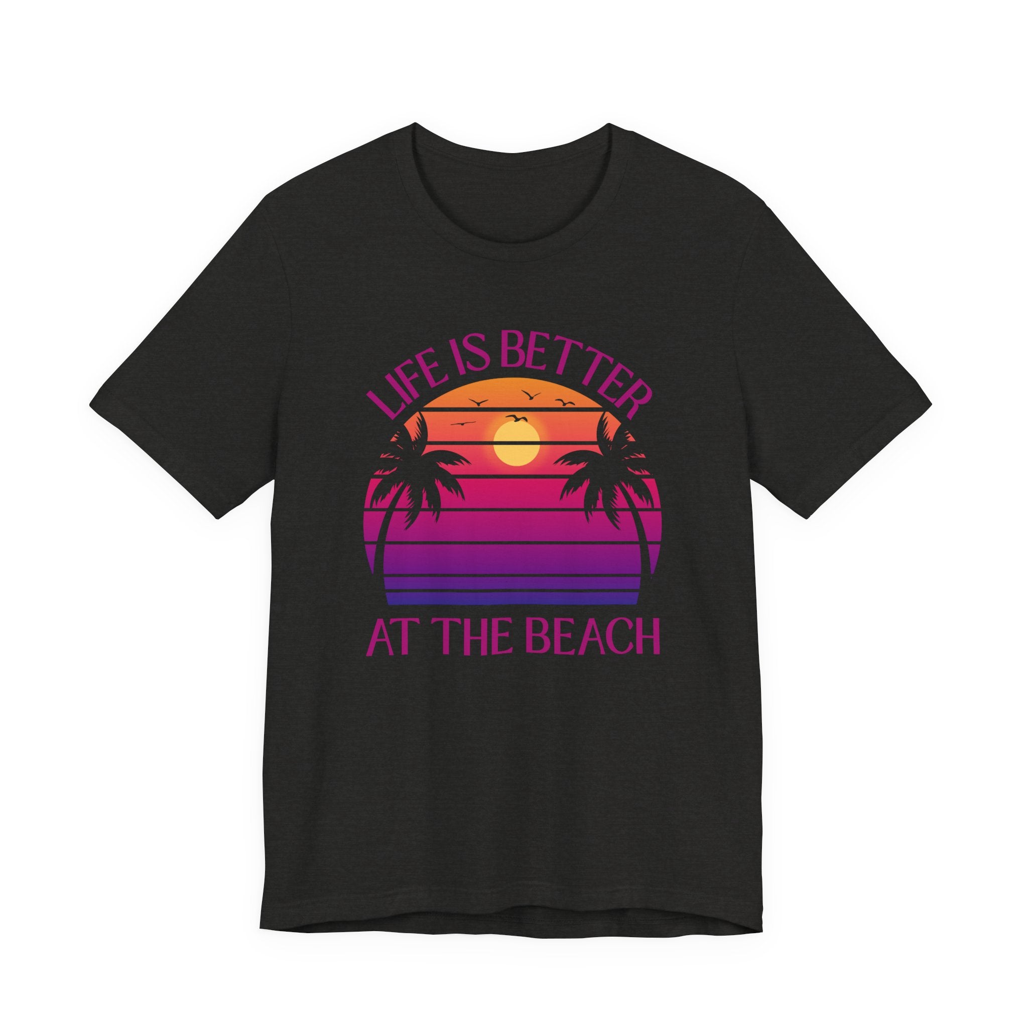 Life Is Better At The Beach Tee - Palm Sunset Beach Shirt