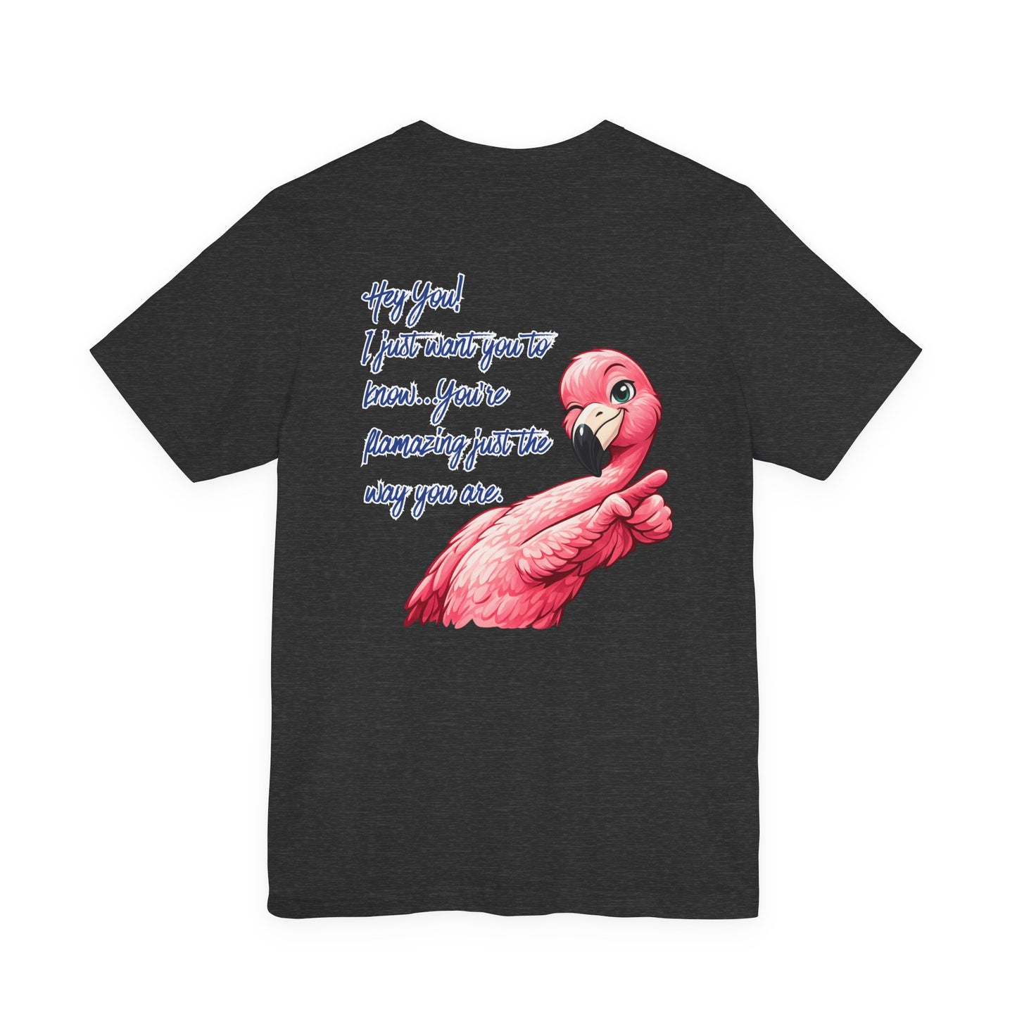 You're Flamazing Unisex T-Shirt - Flamingo Encouragement Graphic Shirt